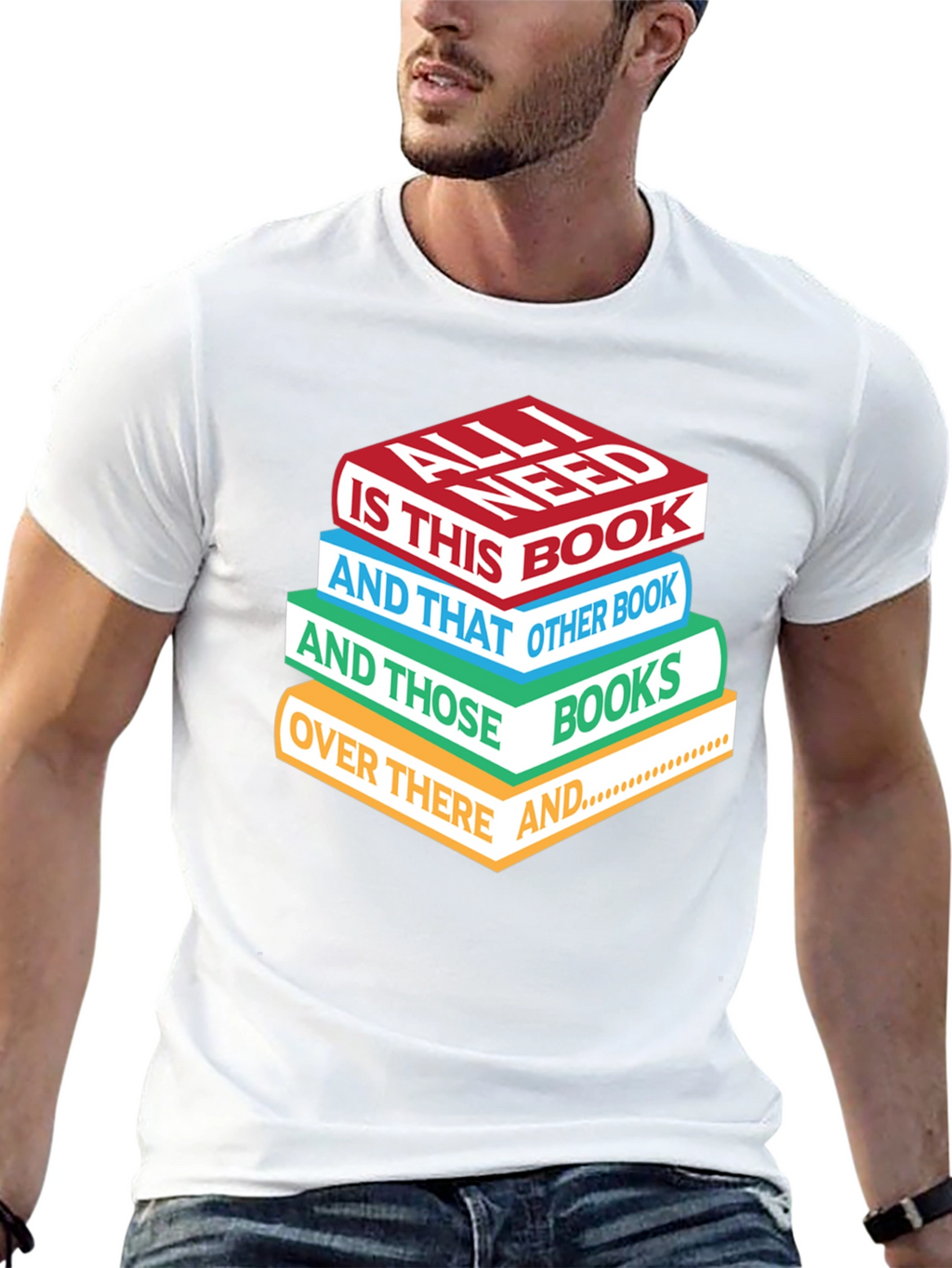 Book Lover T-Shirt: All I Need is Books