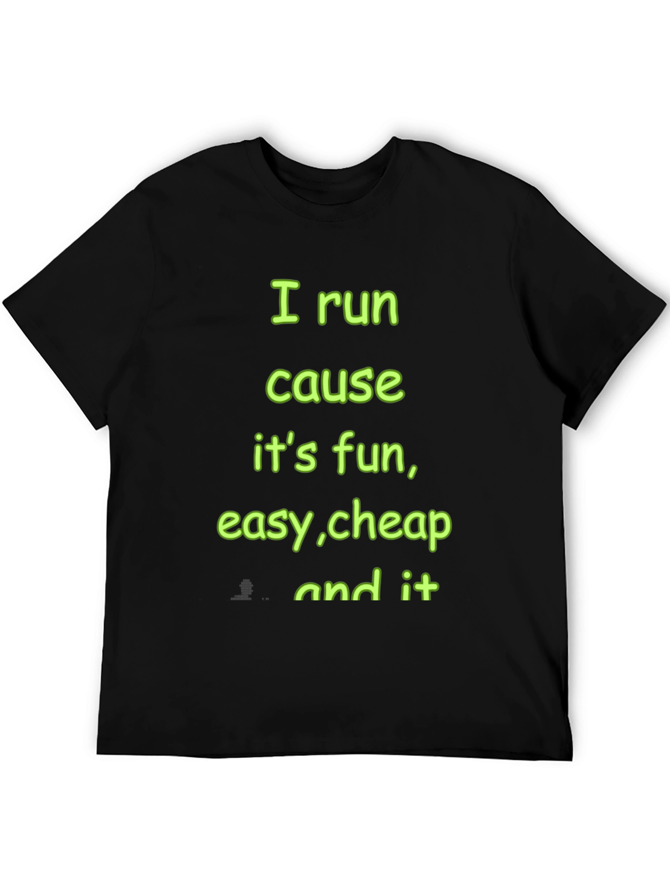 Running Motivation T-Shirt - I Run Cause Its Fun
