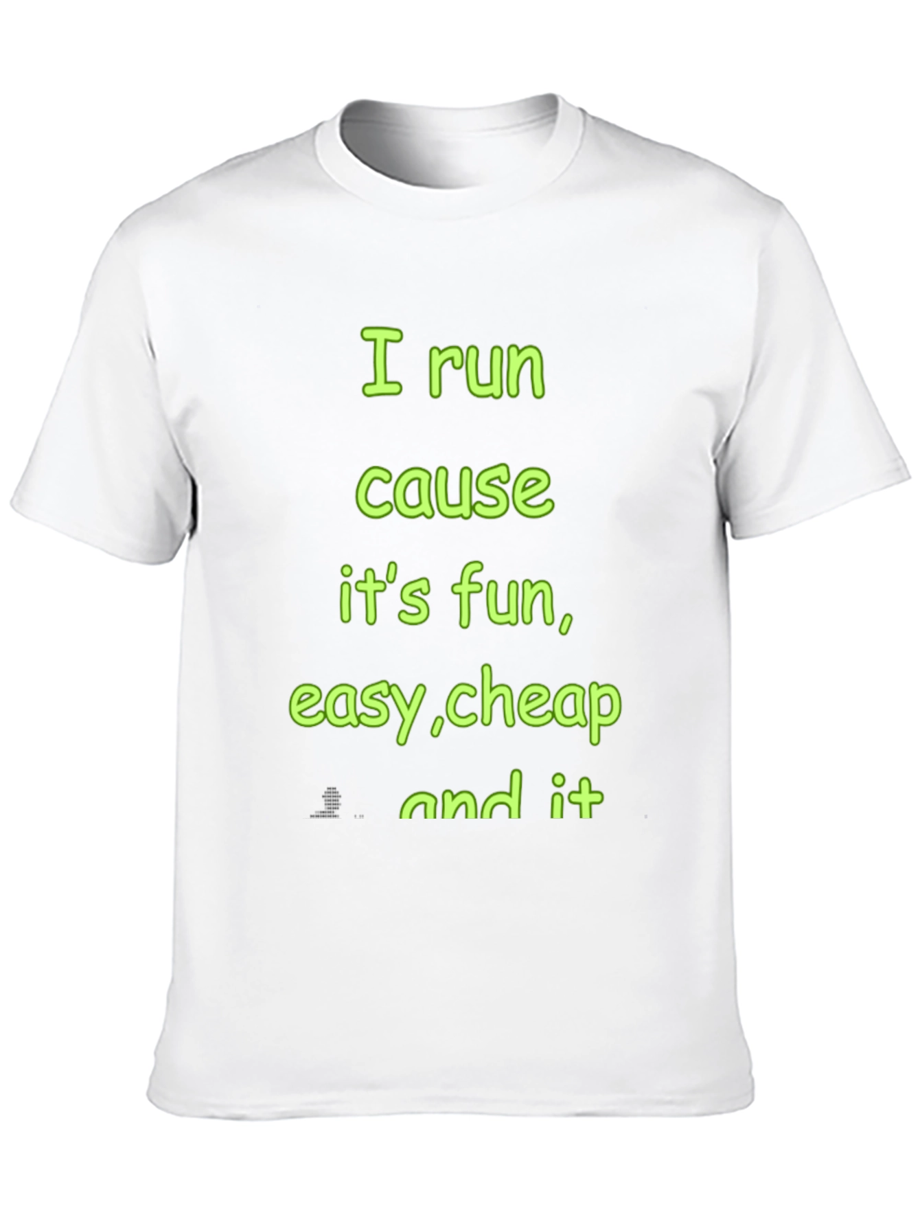 Running Motivation T-Shirt - I Run Cause Its Fun