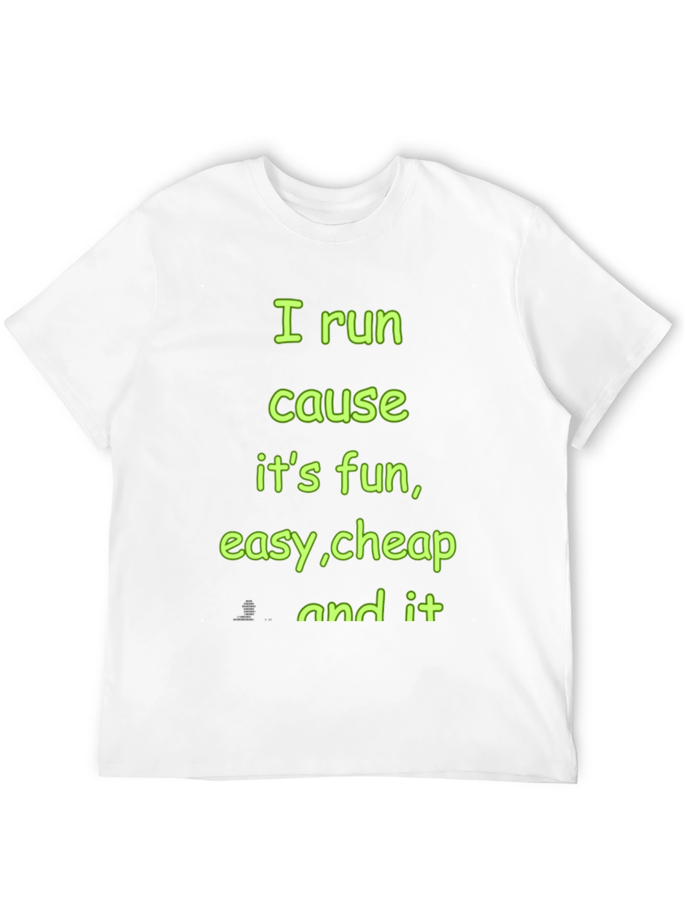 Running Motivation T-Shirt - I Run Cause Its Fun