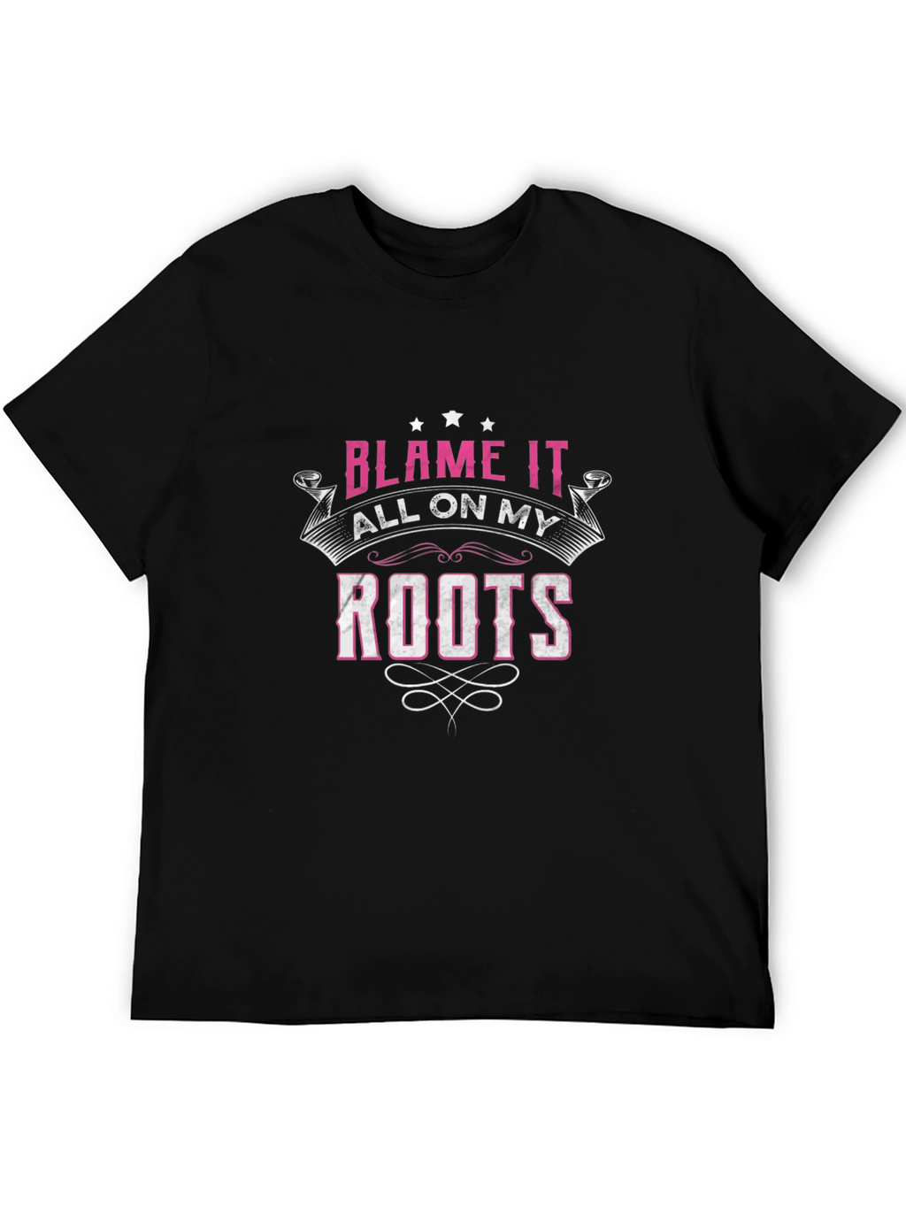 Blame It All On My Roots Graphic T-Shirt