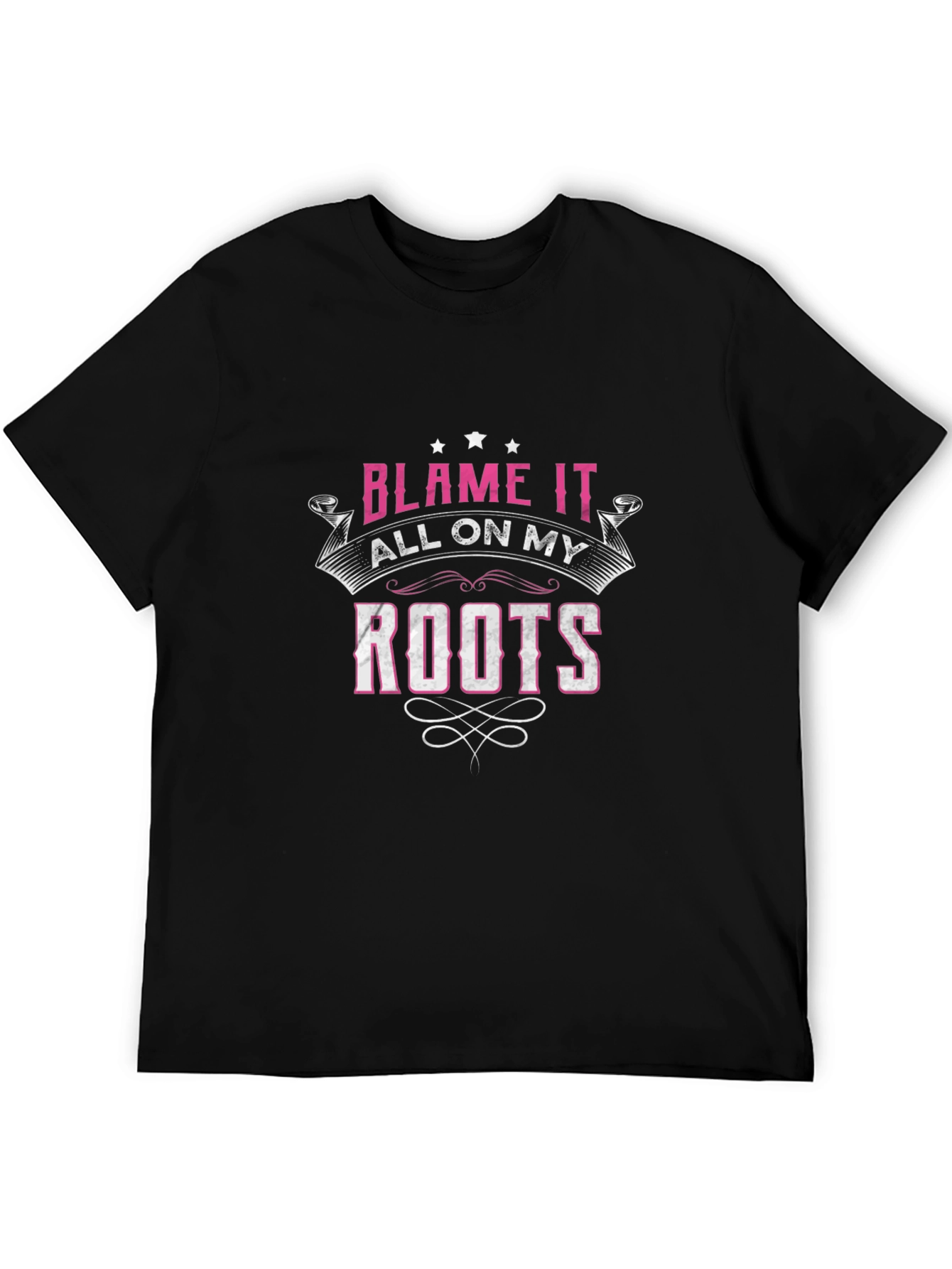 Blame It All On My Roots Graphic T-Shirt