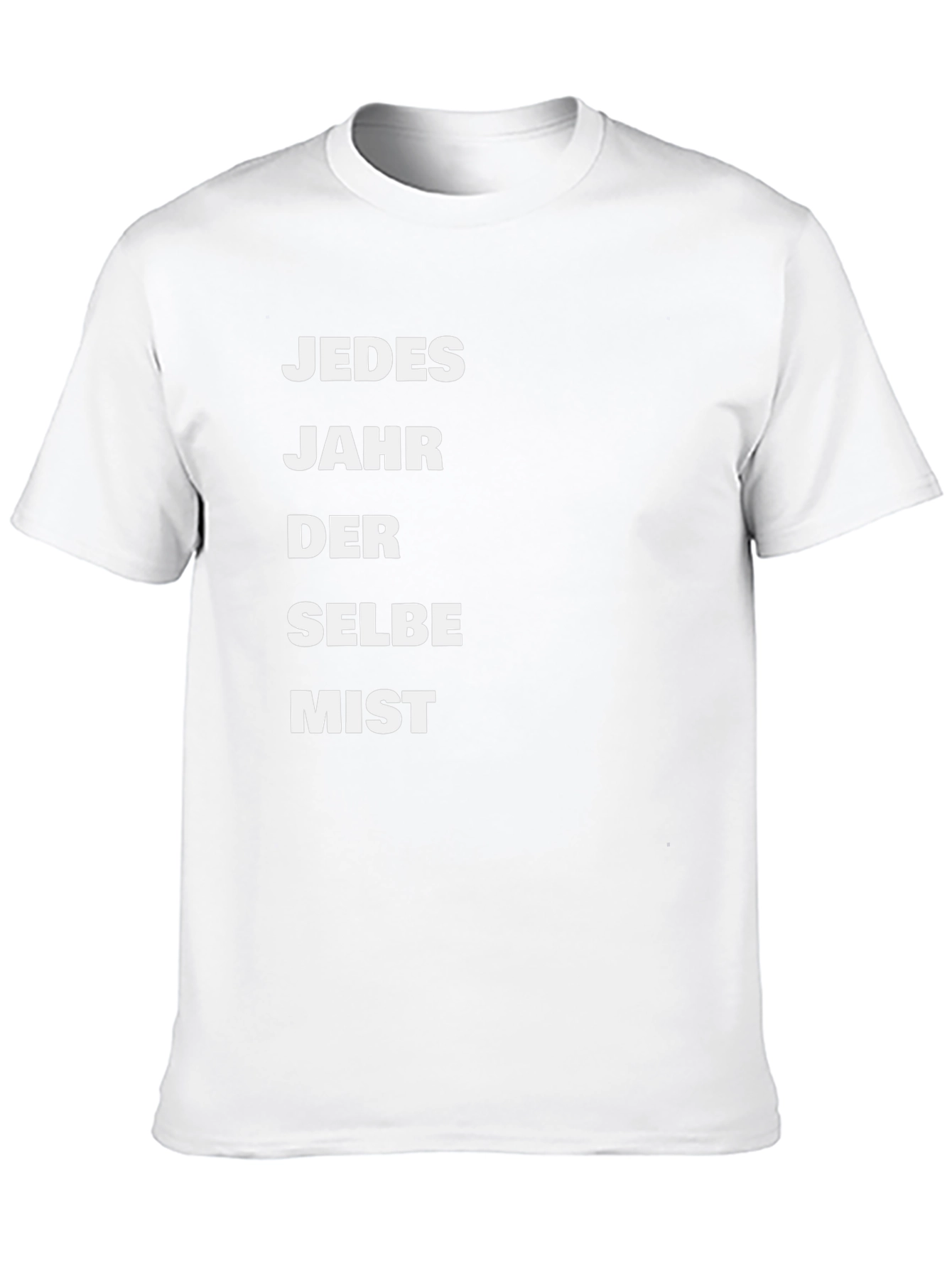 Jedes Jahr Der Selbe Mist T-Shirt