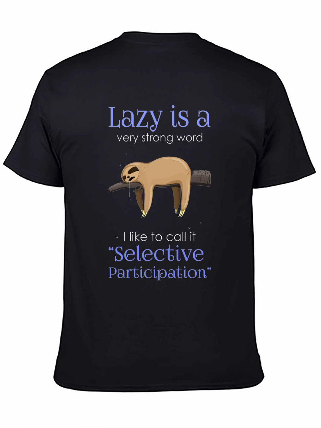 Lazy Sloth Graphic Tee - Selective Participation Shirt