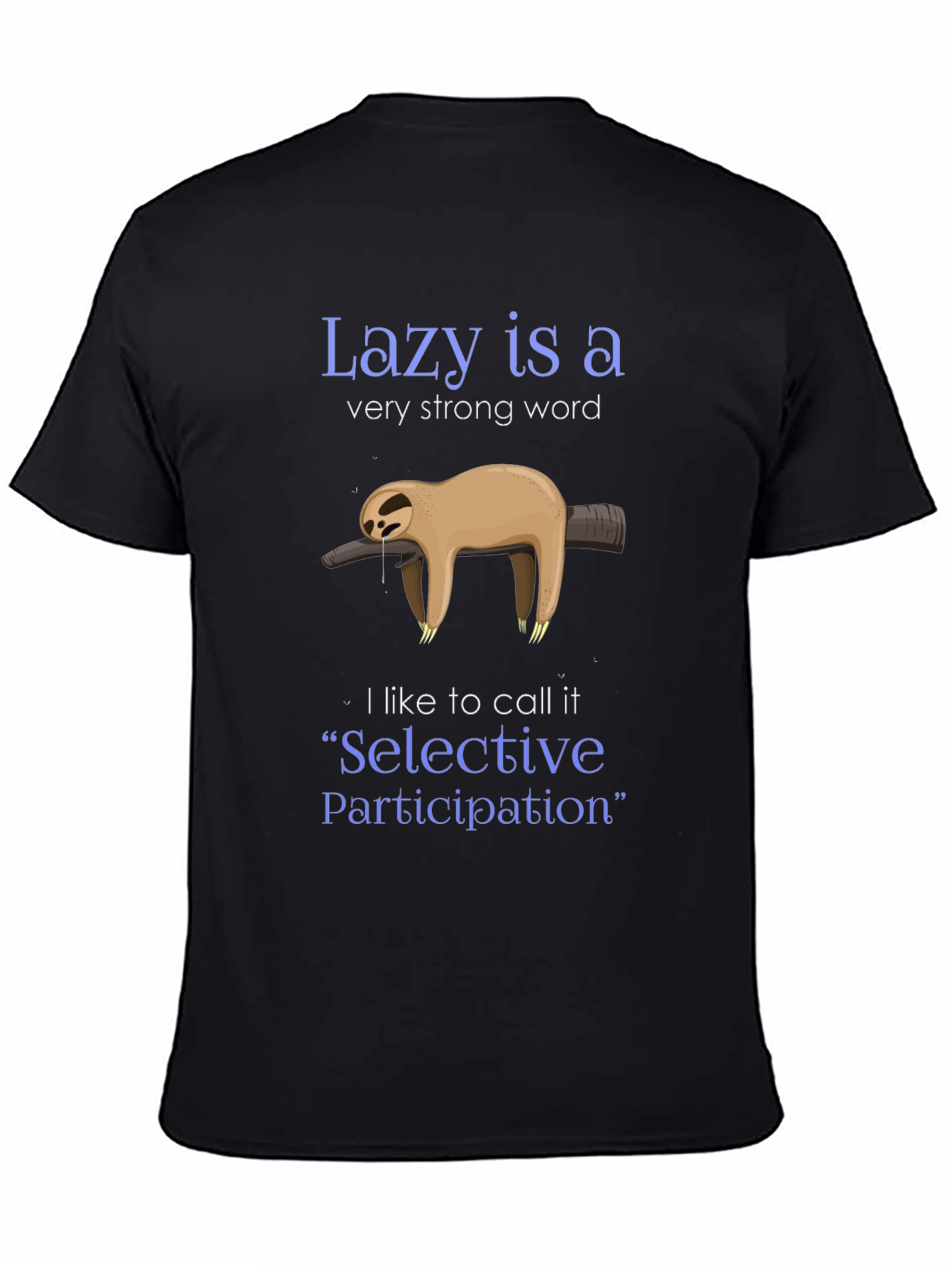 Lazy Sloth Graphic Tee - Selective Participation Shirt