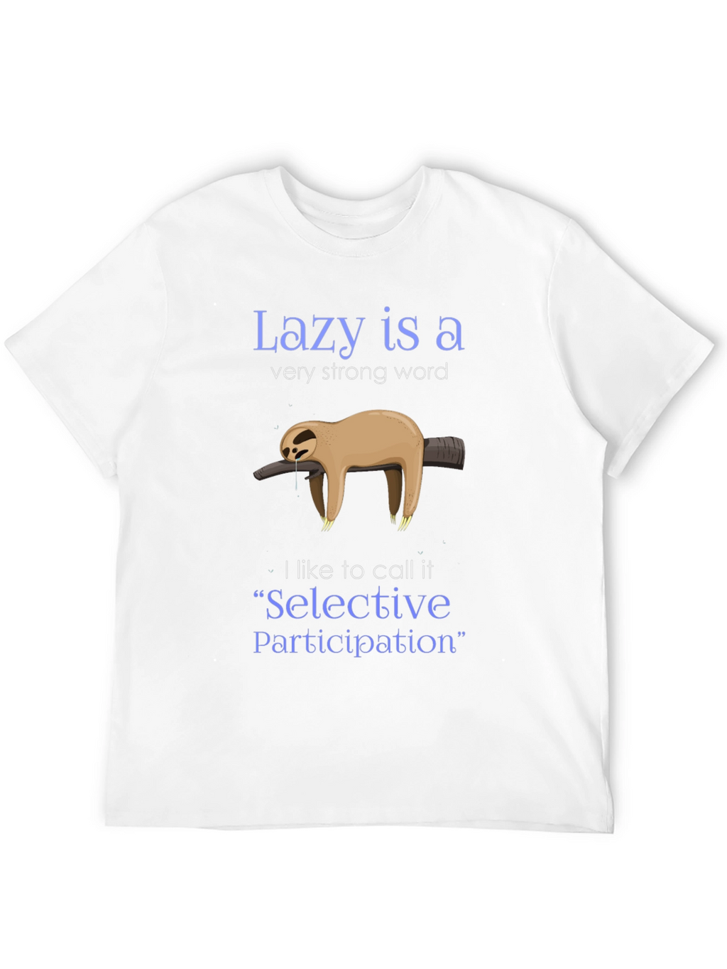 Lazy Sloth Graphic Tee - Selective Participation Shirt