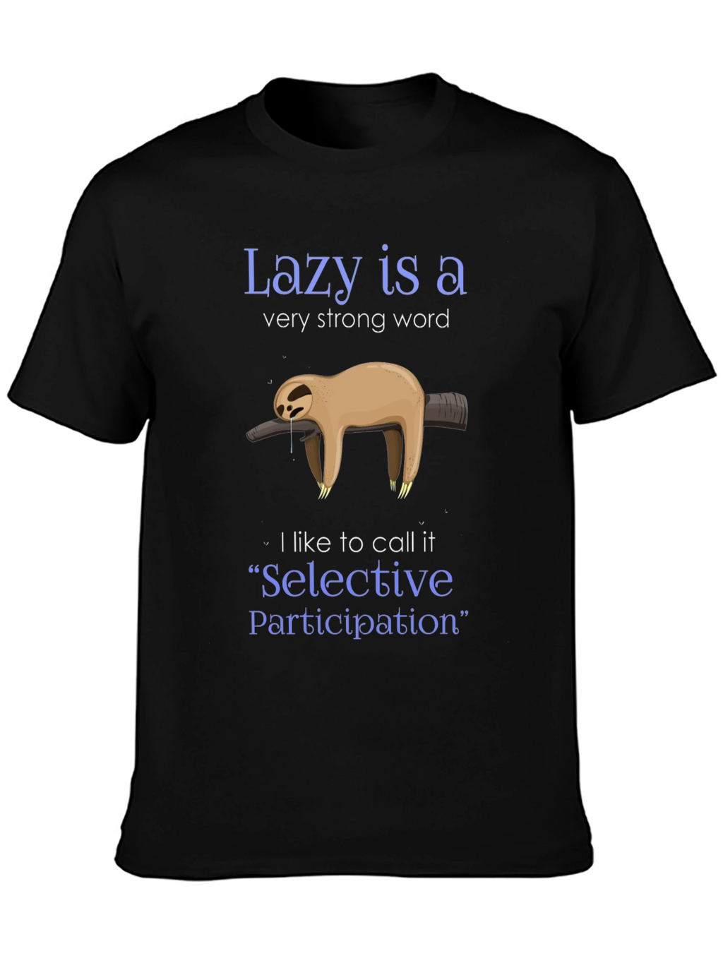 Lazy Sloth Graphic Tee - Selective Participation Shirt