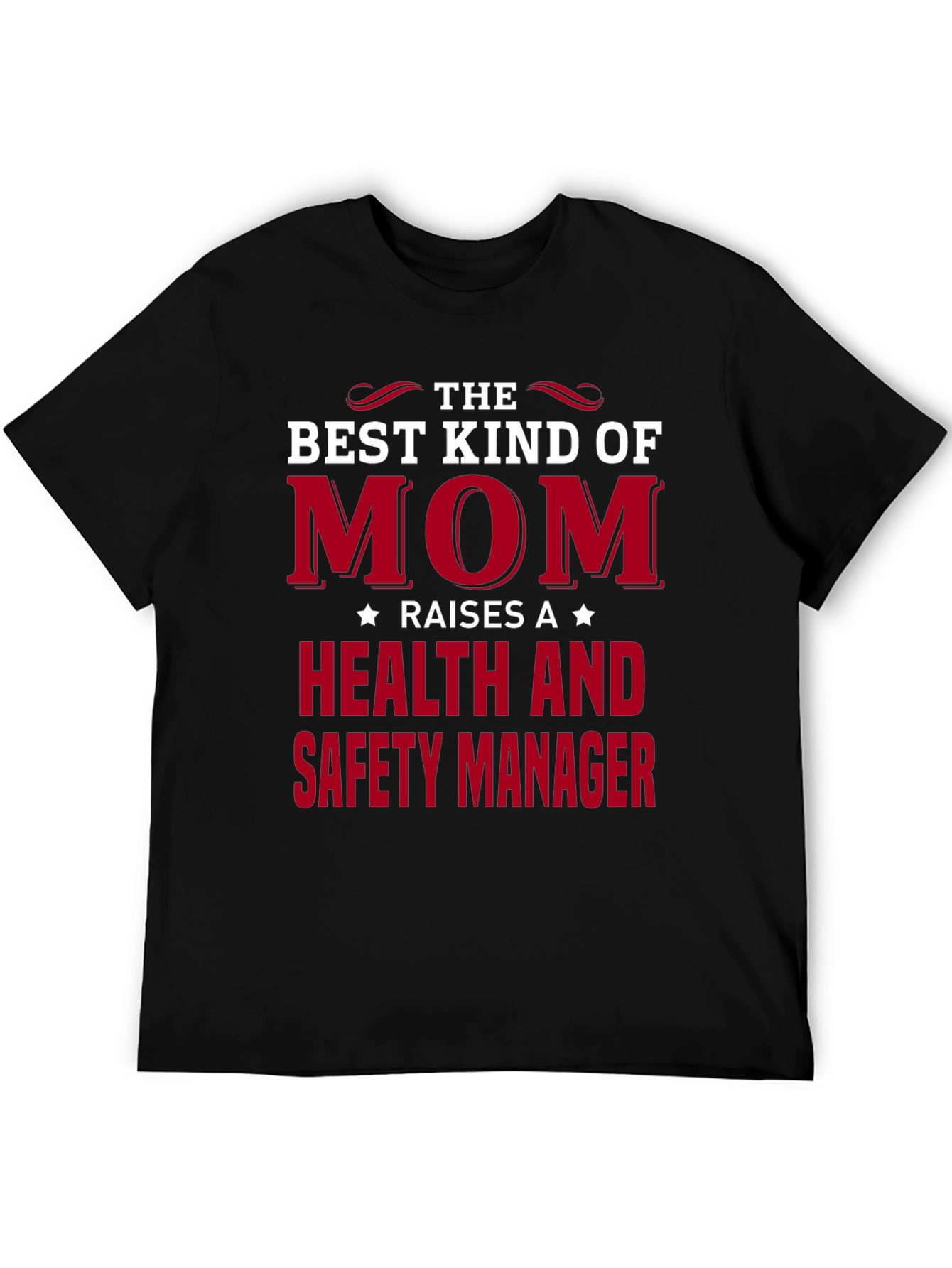 Best Kind of Mom T-Shirt - Health & Safety Manager