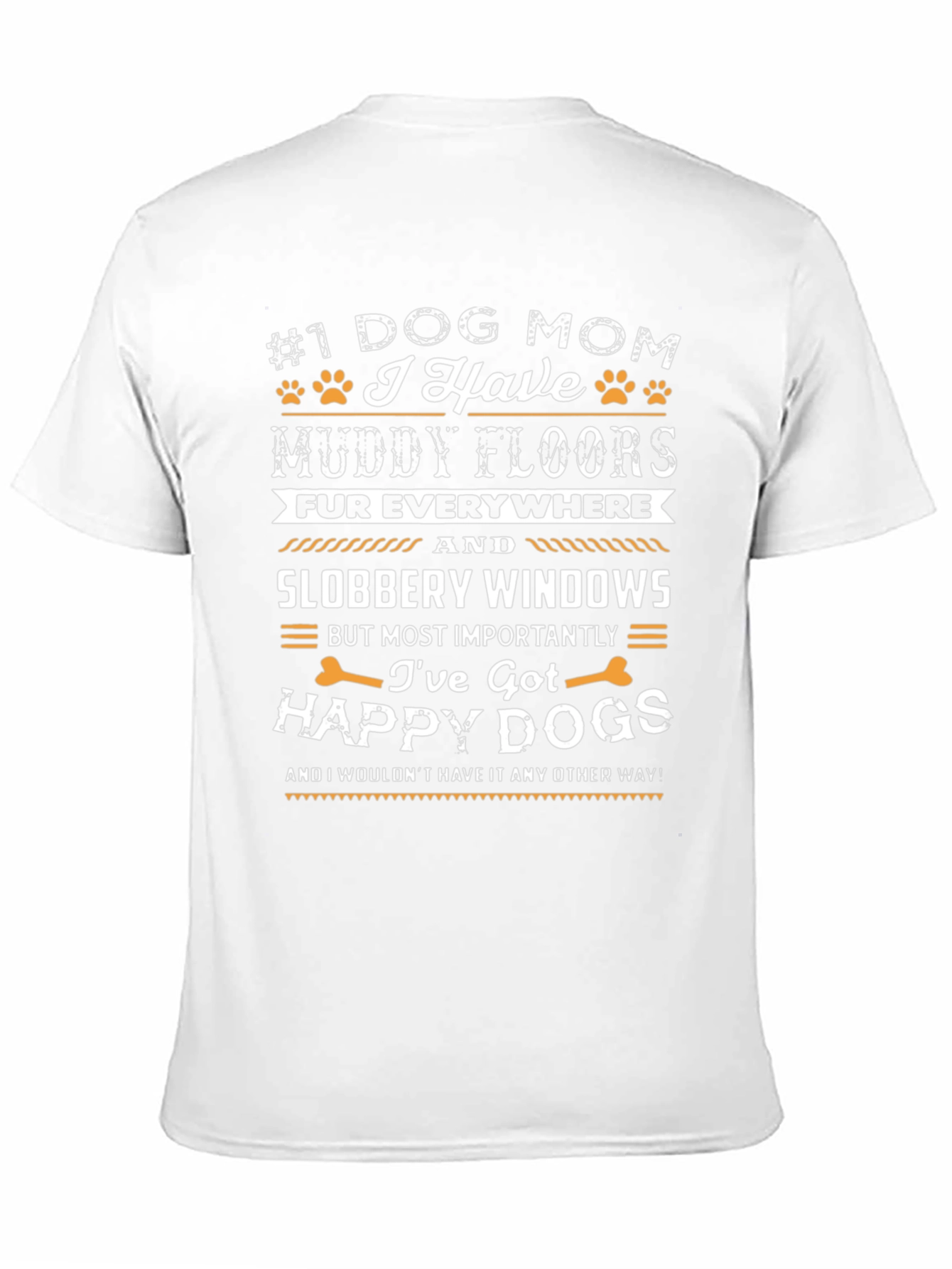 Dog Mom T-Shirt - Muddy Floors Happy Dogs