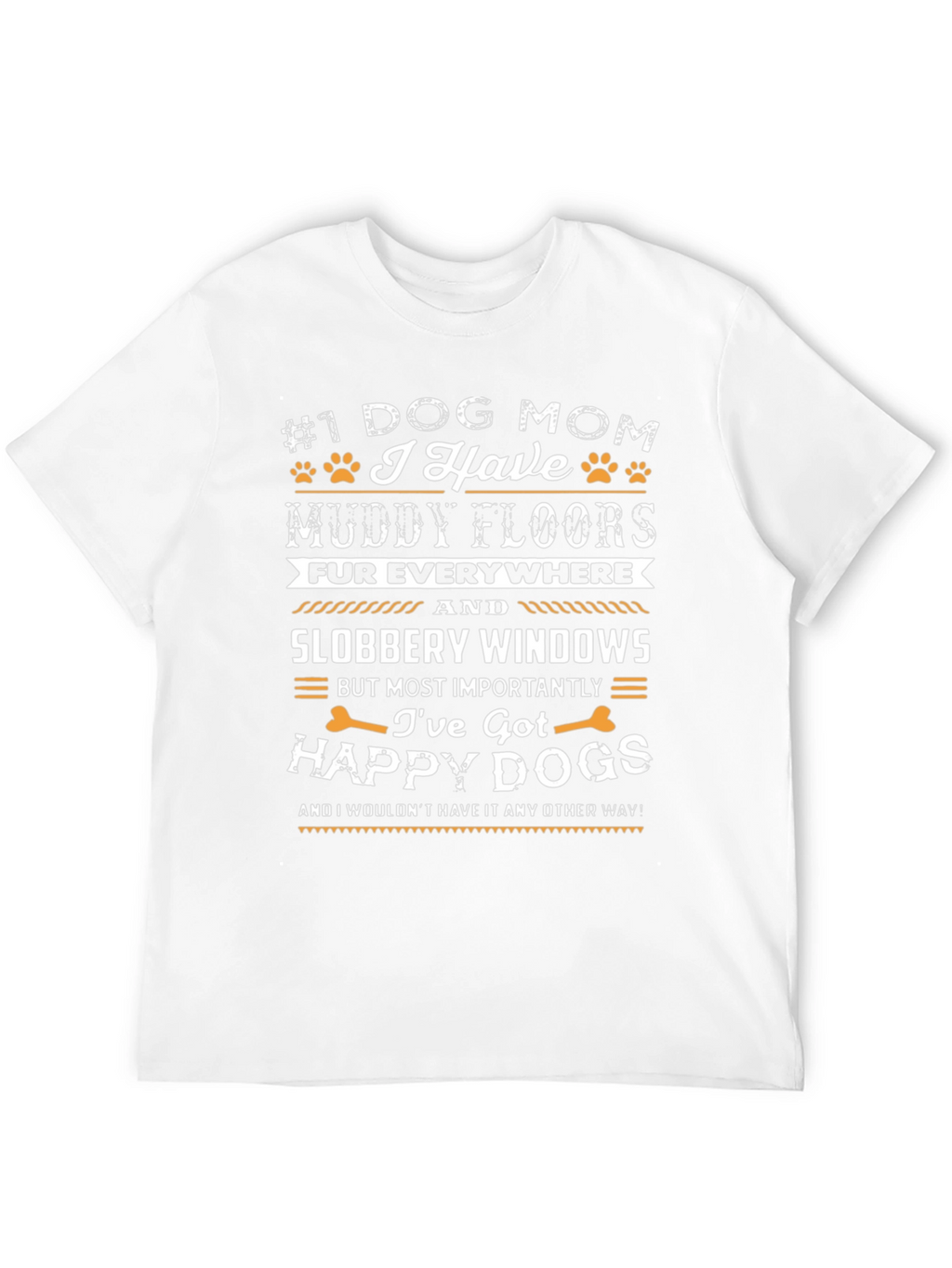 Dog Mom T-Shirt - Muddy Floors Happy Dogs