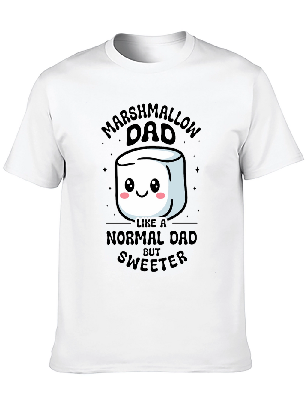 Marshmallow Dad T-Shirt - Sweetest Dad Ever