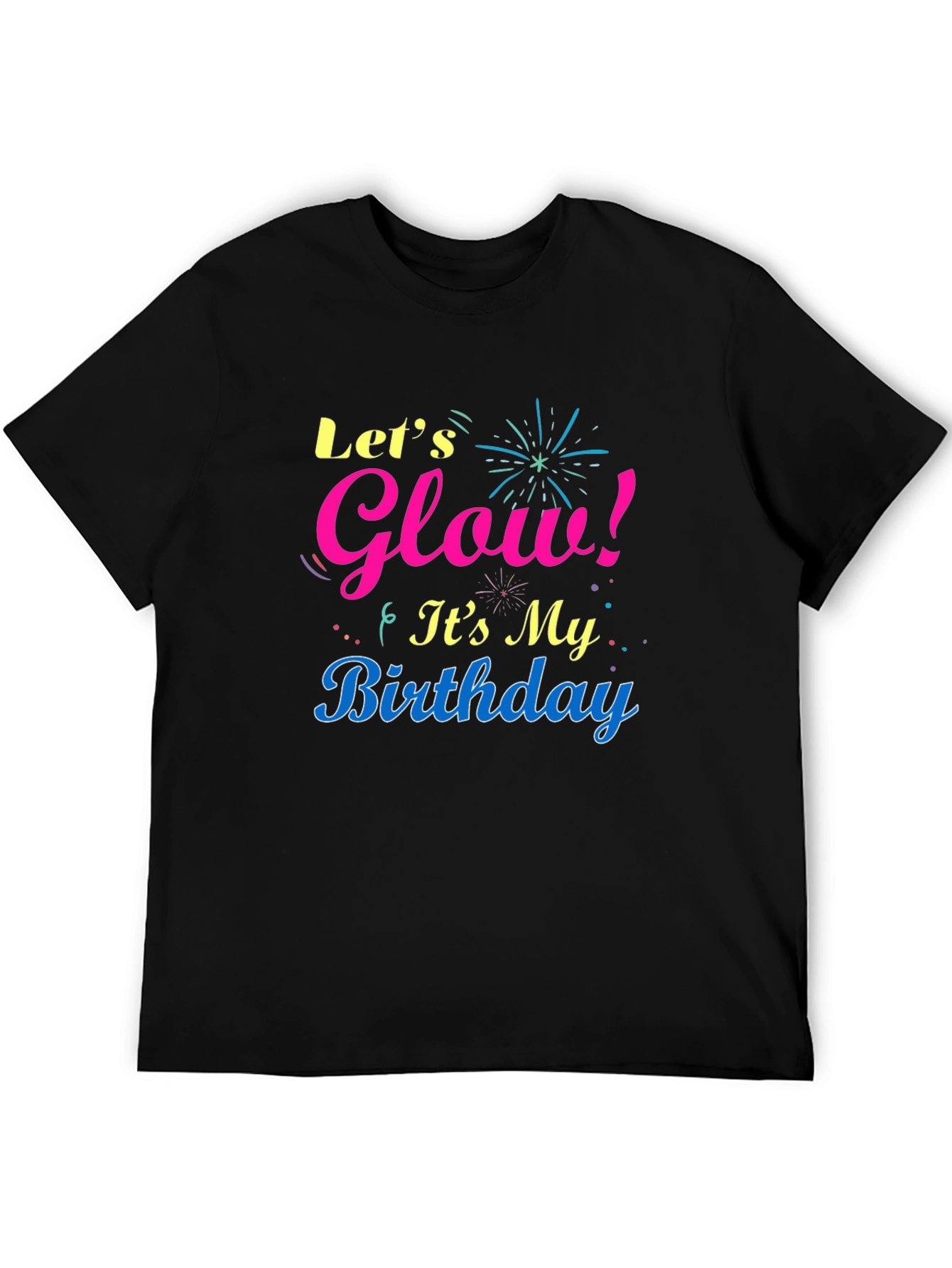 Lets Glow Birthday T-Shirt