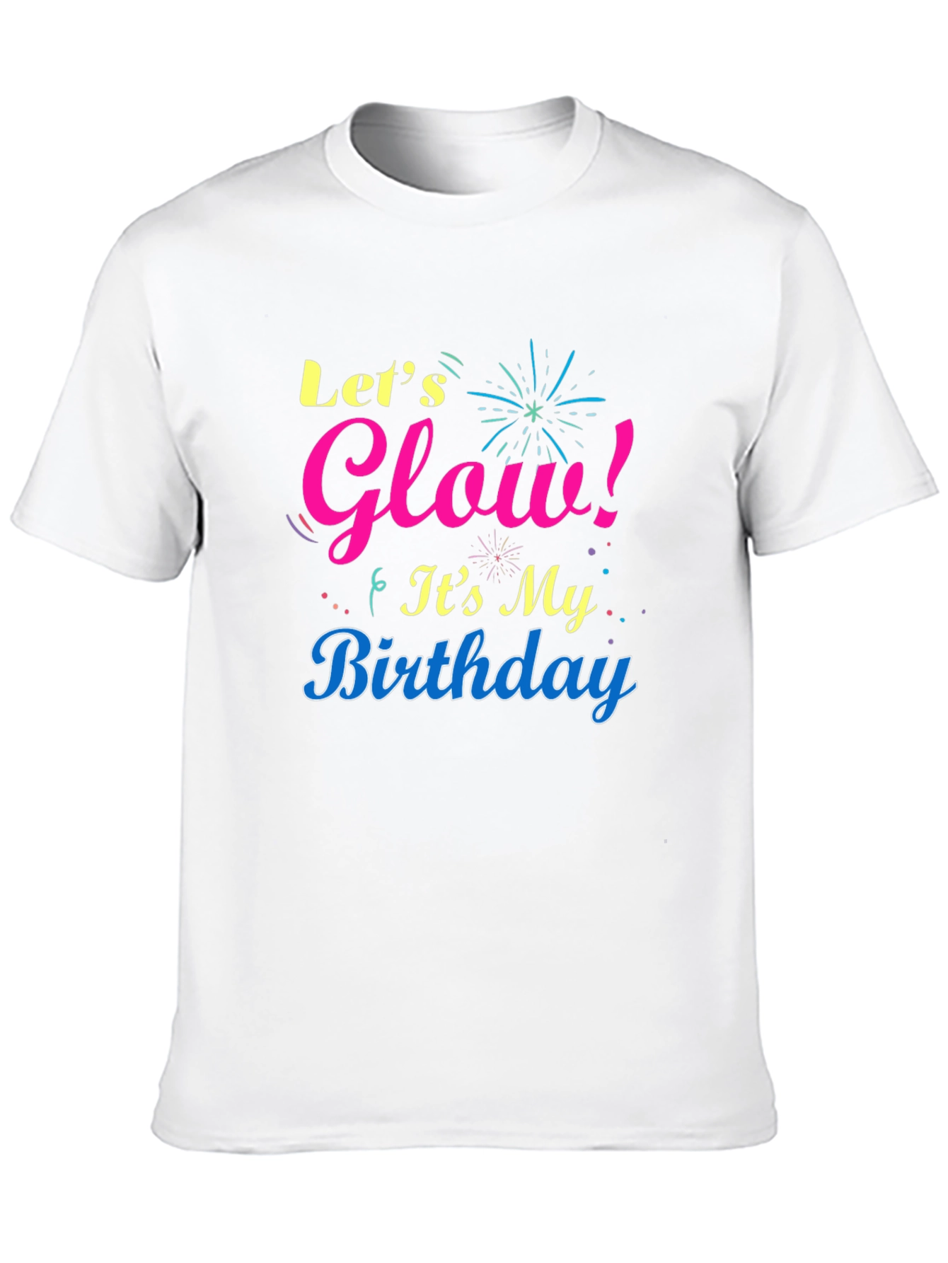 Lets Glow Birthday T-Shirt