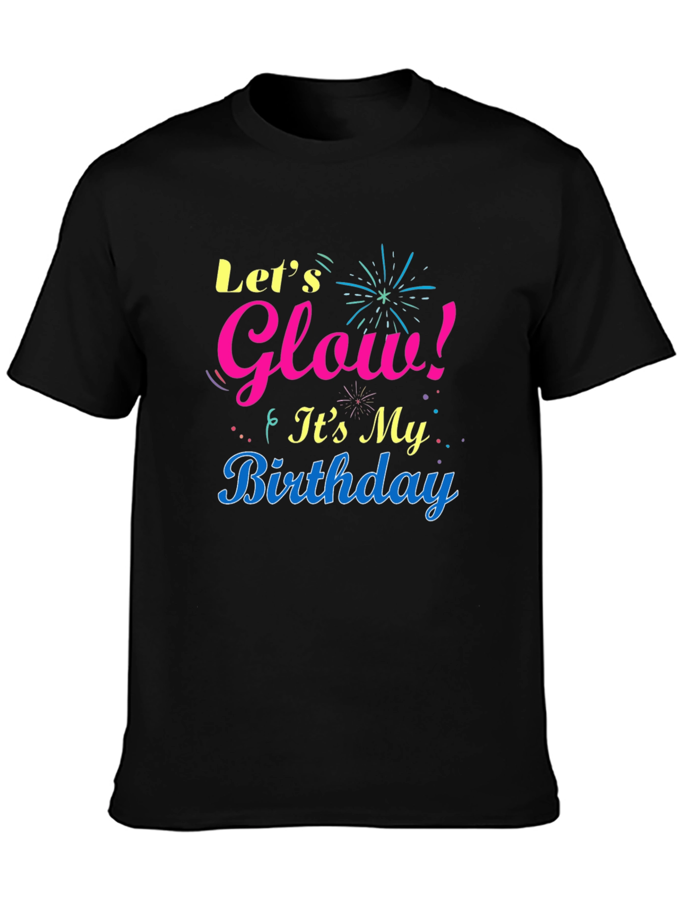 Lets Glow Birthday T-Shirt