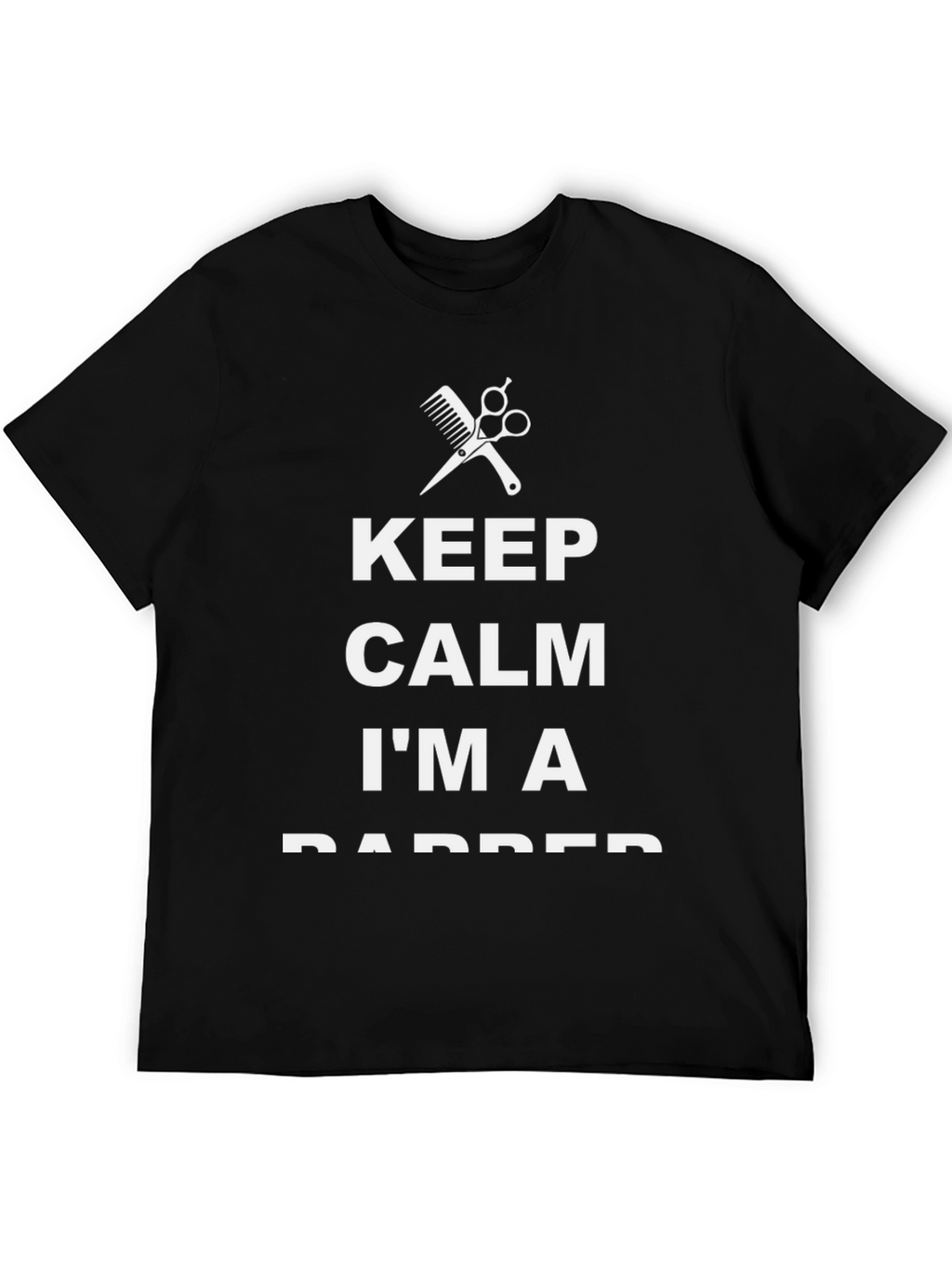 Keep Calm Im A Barber Graphic Tee