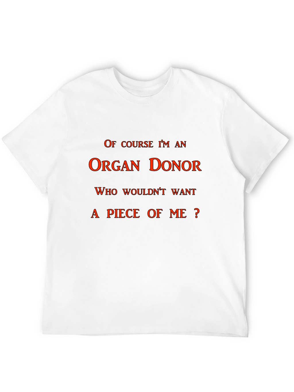 Organ Donor Humor T-Shirt