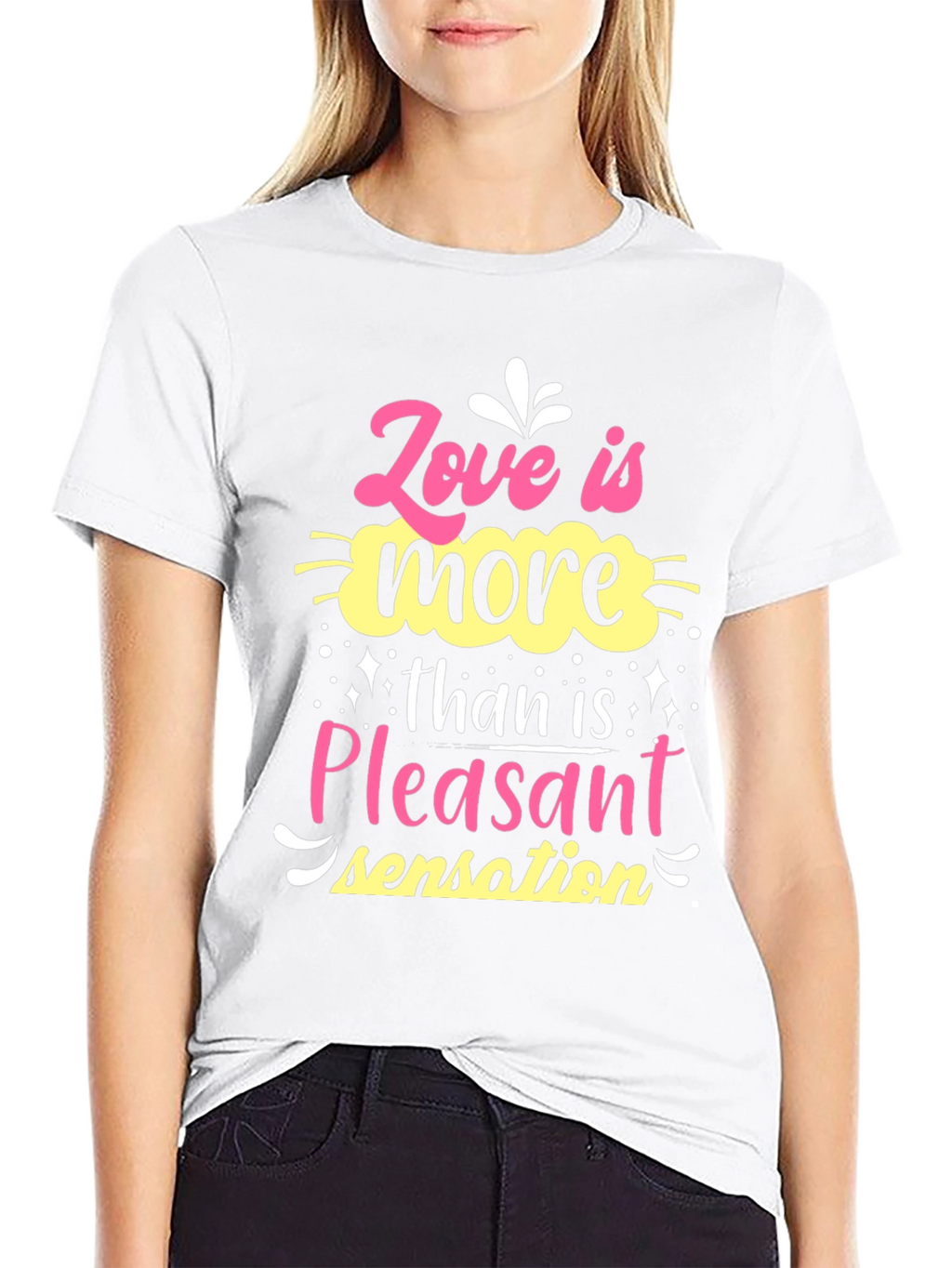 Love is More Than Pleasant Sensation T-Shirt