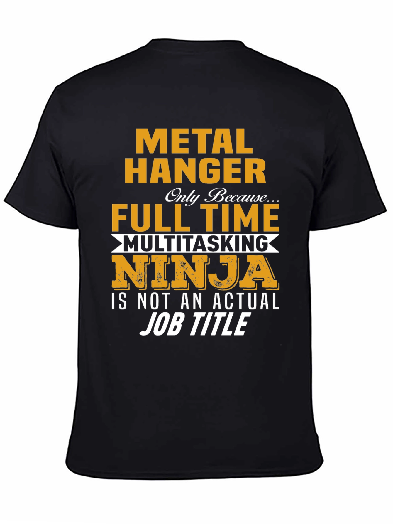 Metal Hanger Full Time Job Novelty T-Shirt