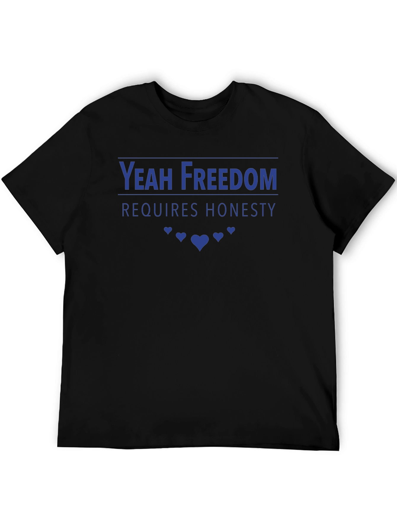 Yeah Freedom Requires Honesty T-Shirt