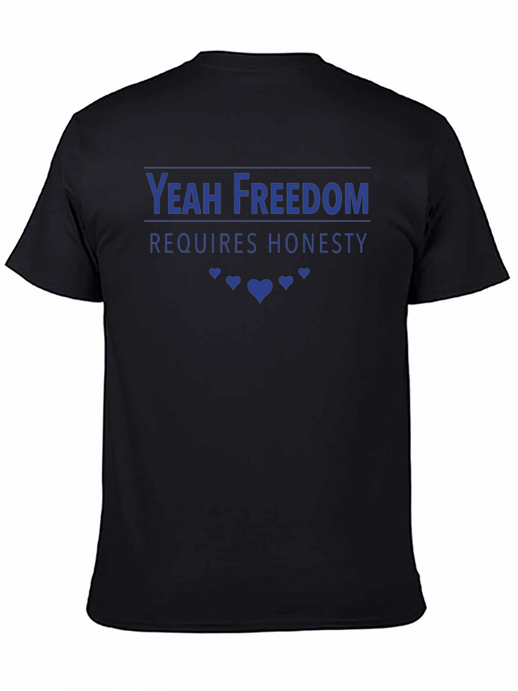 Yeah Freedom Requires Honesty T-Shirt