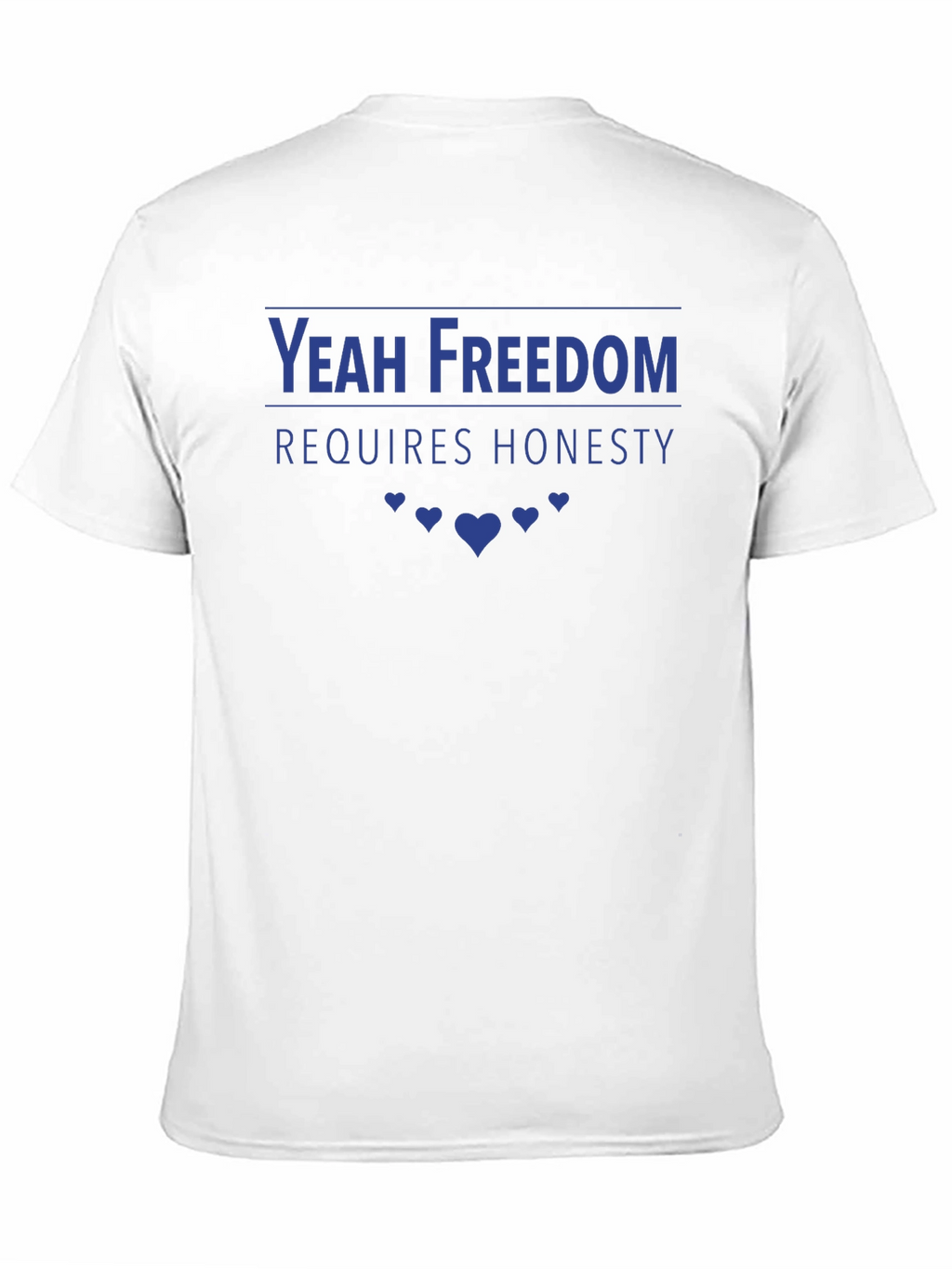 Yeah Freedom Requires Honesty T-Shirt