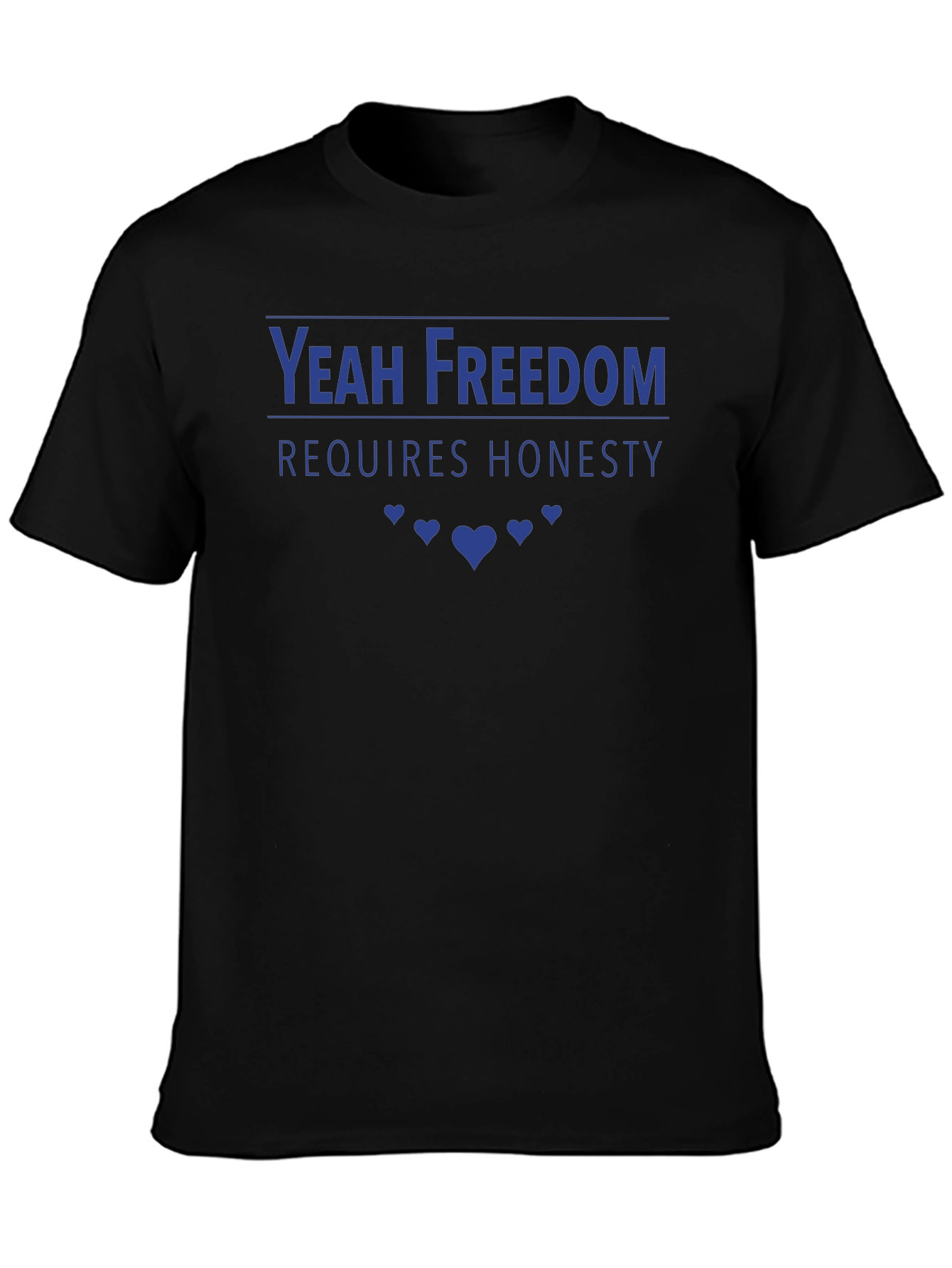 Yeah Freedom Requires Honesty T-Shirt
