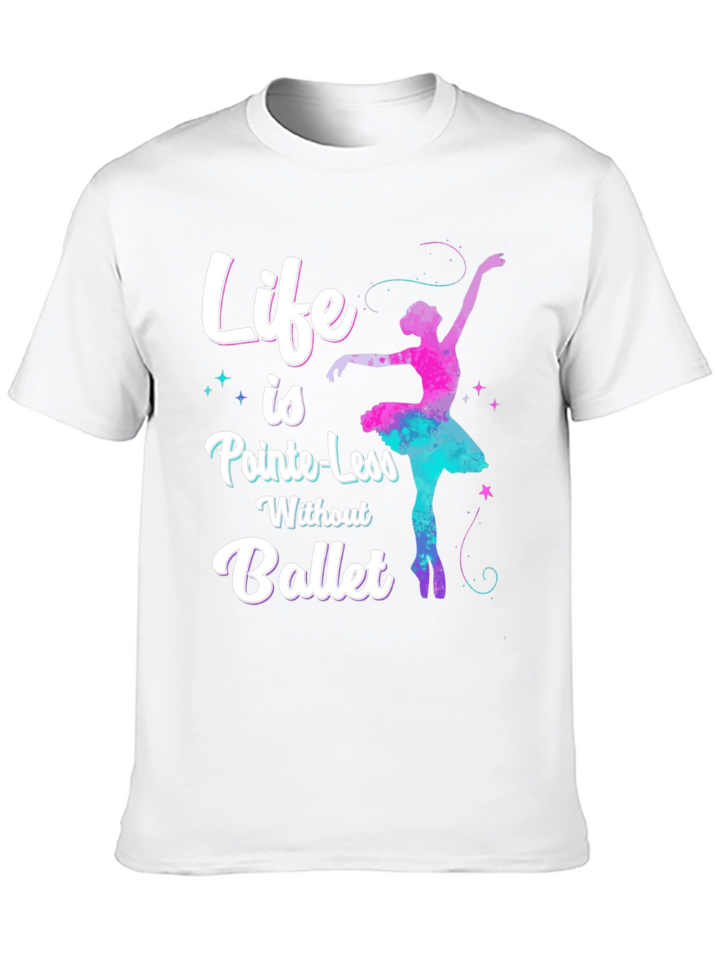 Life is Pointe-Less Ballet Graphic Tee