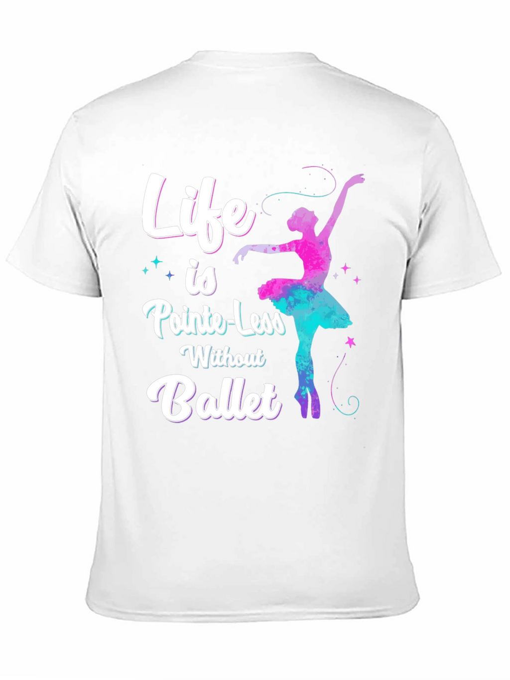 Life is Pointe-Less Ballet Graphic Tee