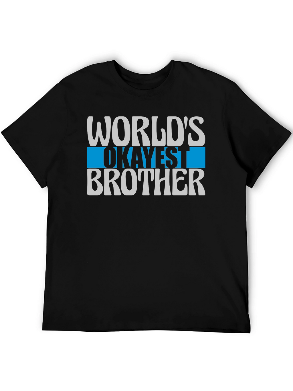 Worlds Okayest Brother T-Shirt