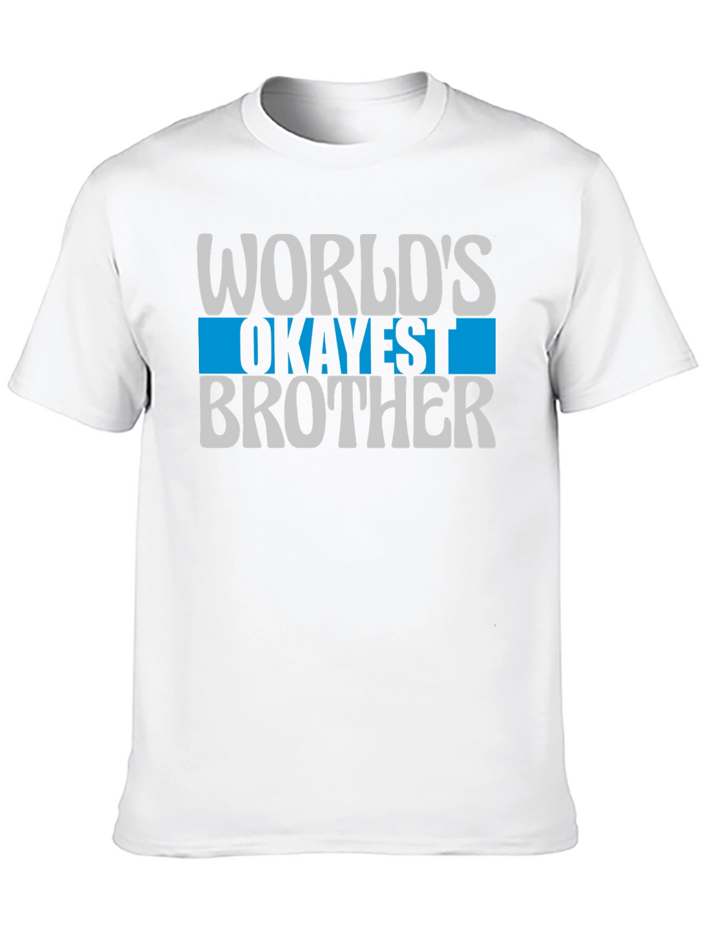 Worlds Okayest Brother T-Shirt