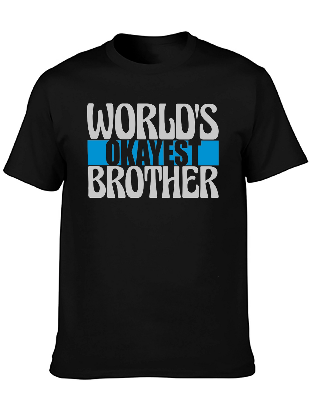 Worlds Okayest Brother T-Shirt