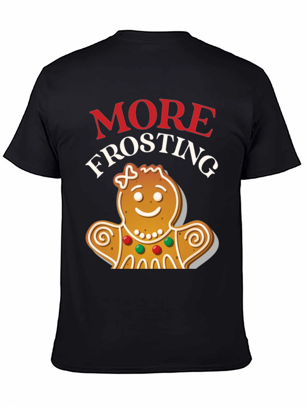 More Frosting Gingerbread Christmas Graphic Tee
