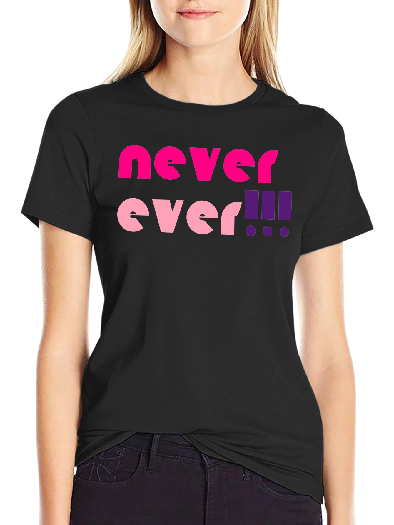 Never Ever! Graphic T-Shirt