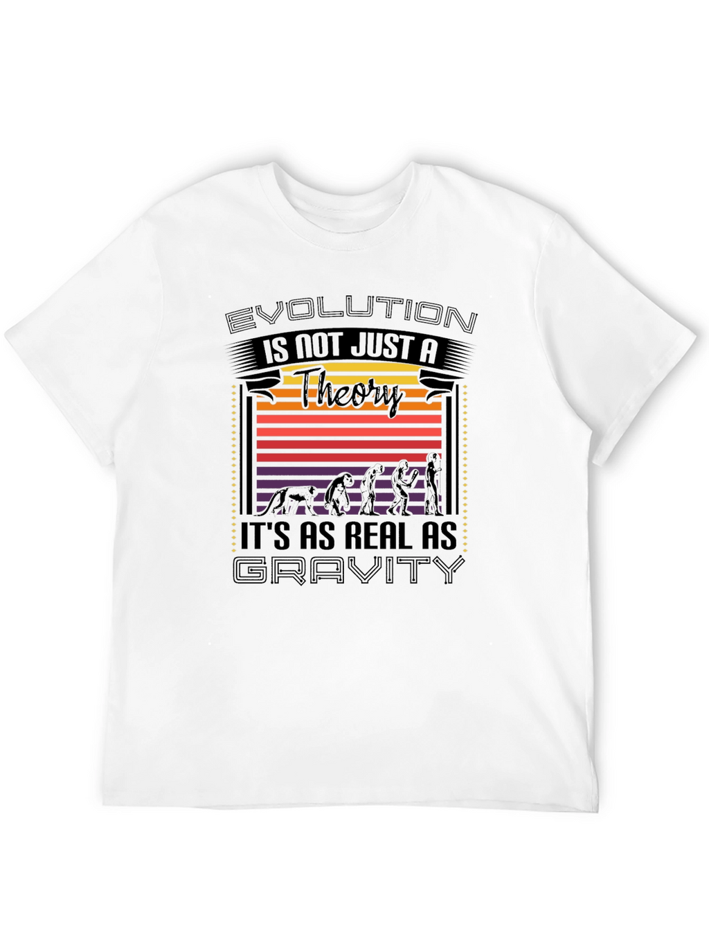 Evolution Is Not Just A Theory T-Shirt