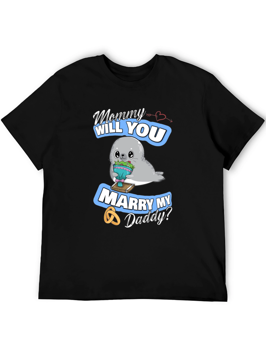 Mommy Will You Marry My Daddy? T-Shirt