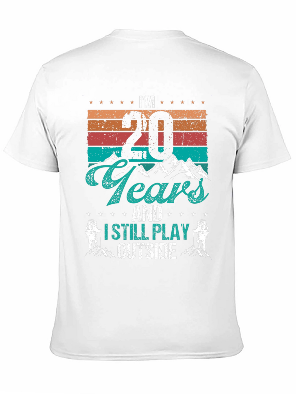 Im 20 Years and I Still Play Outside T-Shirt