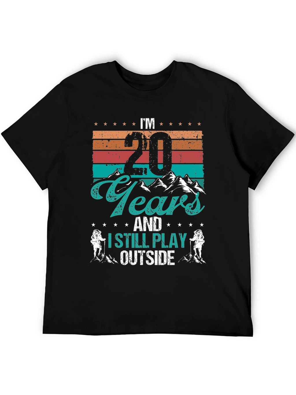 Im 20 Years and I Still Play Outside T-Shirt