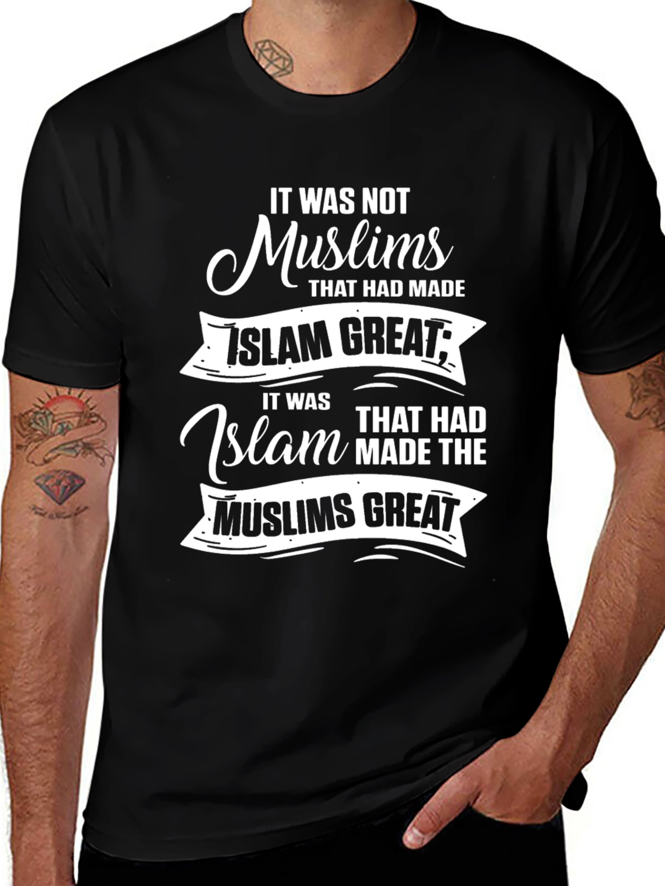 Islam T-Shirt: It was not Muslims that had made Islam great
