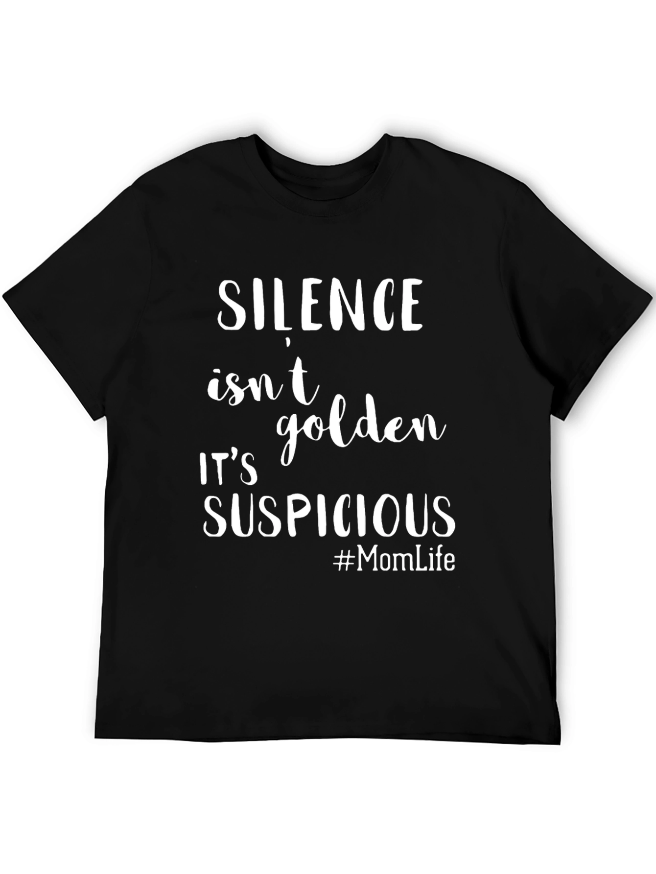 Silence Isnt Golden T-Shirt Funny Mom Life Tee