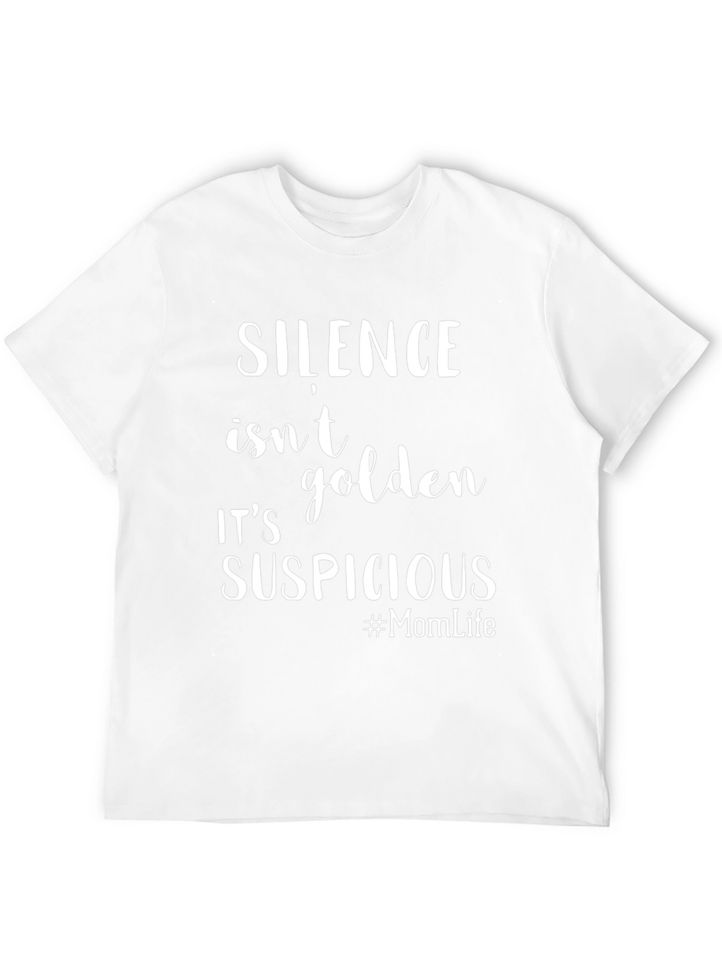 Silence Isnt Golden T-Shirt Funny Mom Life Tee