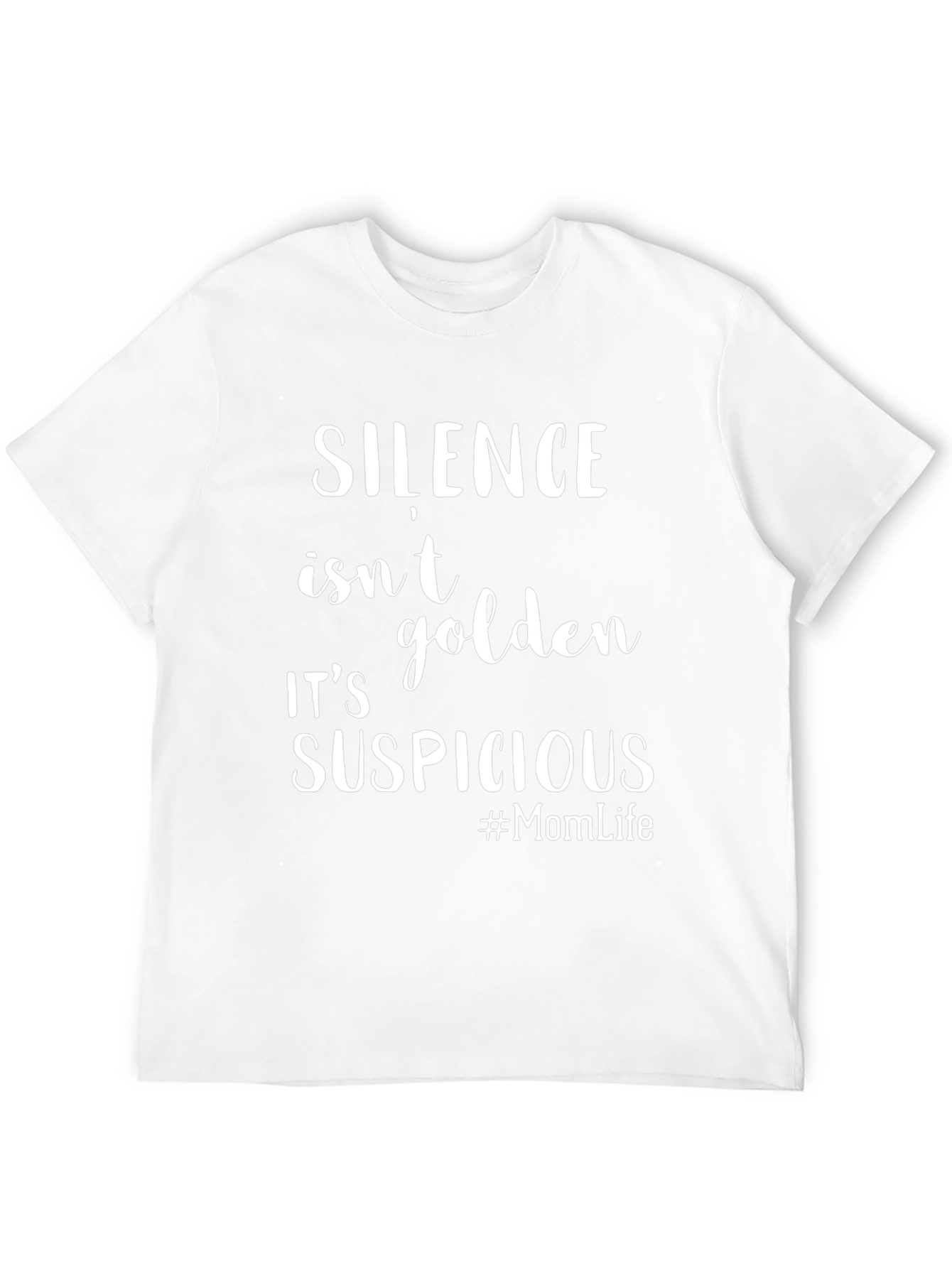 Silence Isnt Golden T-Shirt Funny Mom Life Tee
