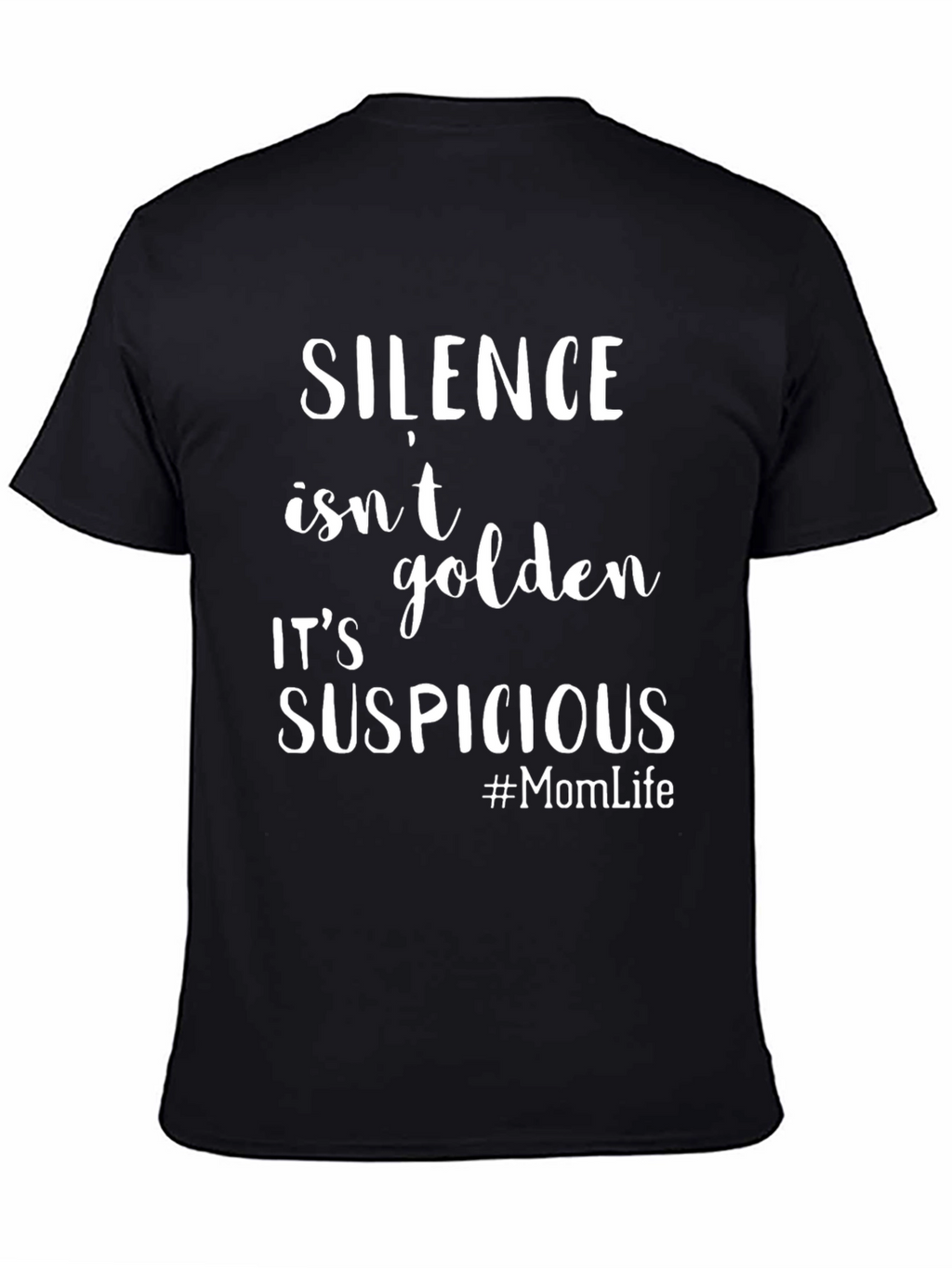 Silence Isnt Golden T-Shirt Funny Mom Life Tee