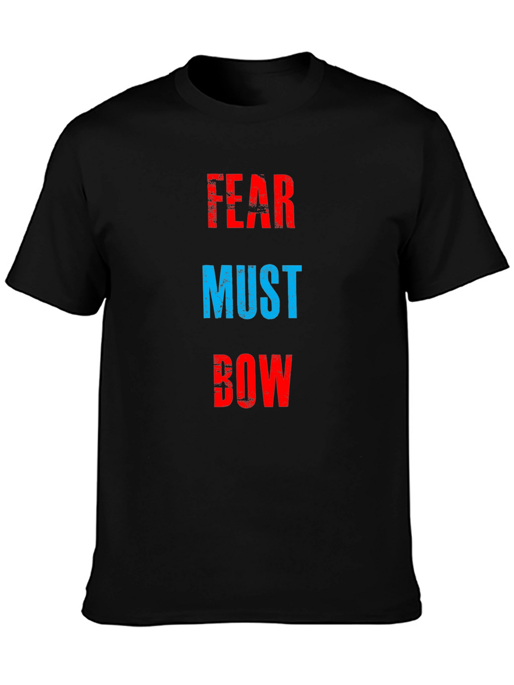 Fear Must Bow T-Shirt