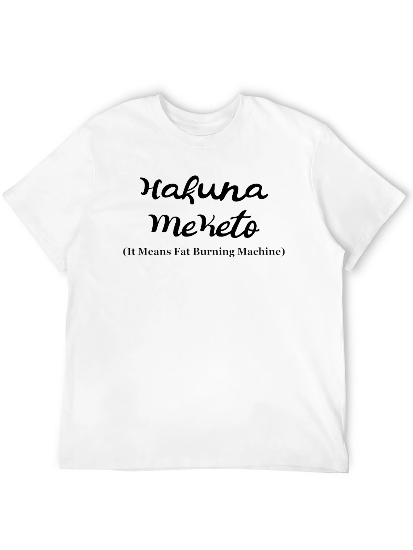 Hakuna Meketo Fat Burning Machine T-Shirt