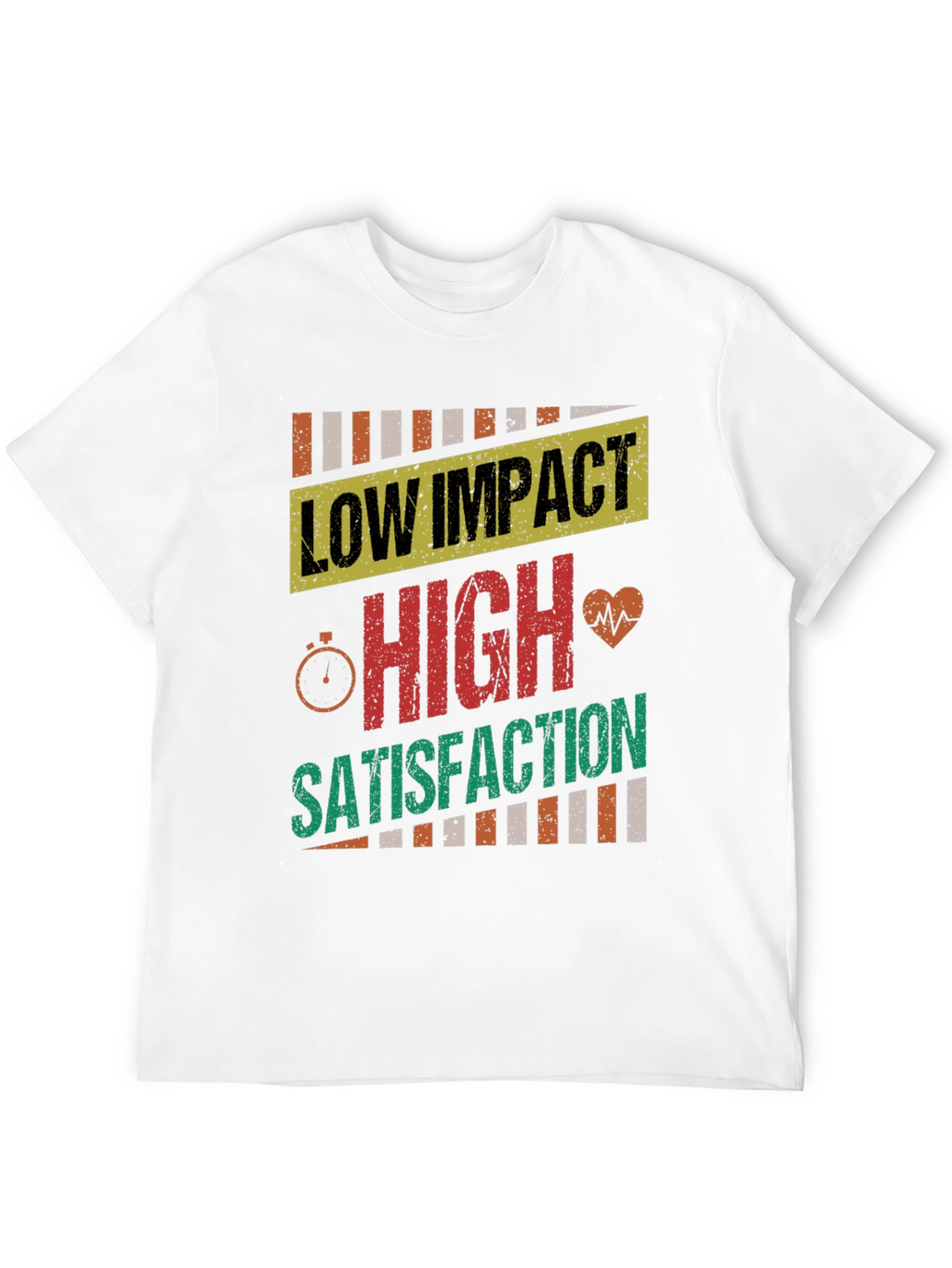 Low Impact High Satisfaction T-Shirt