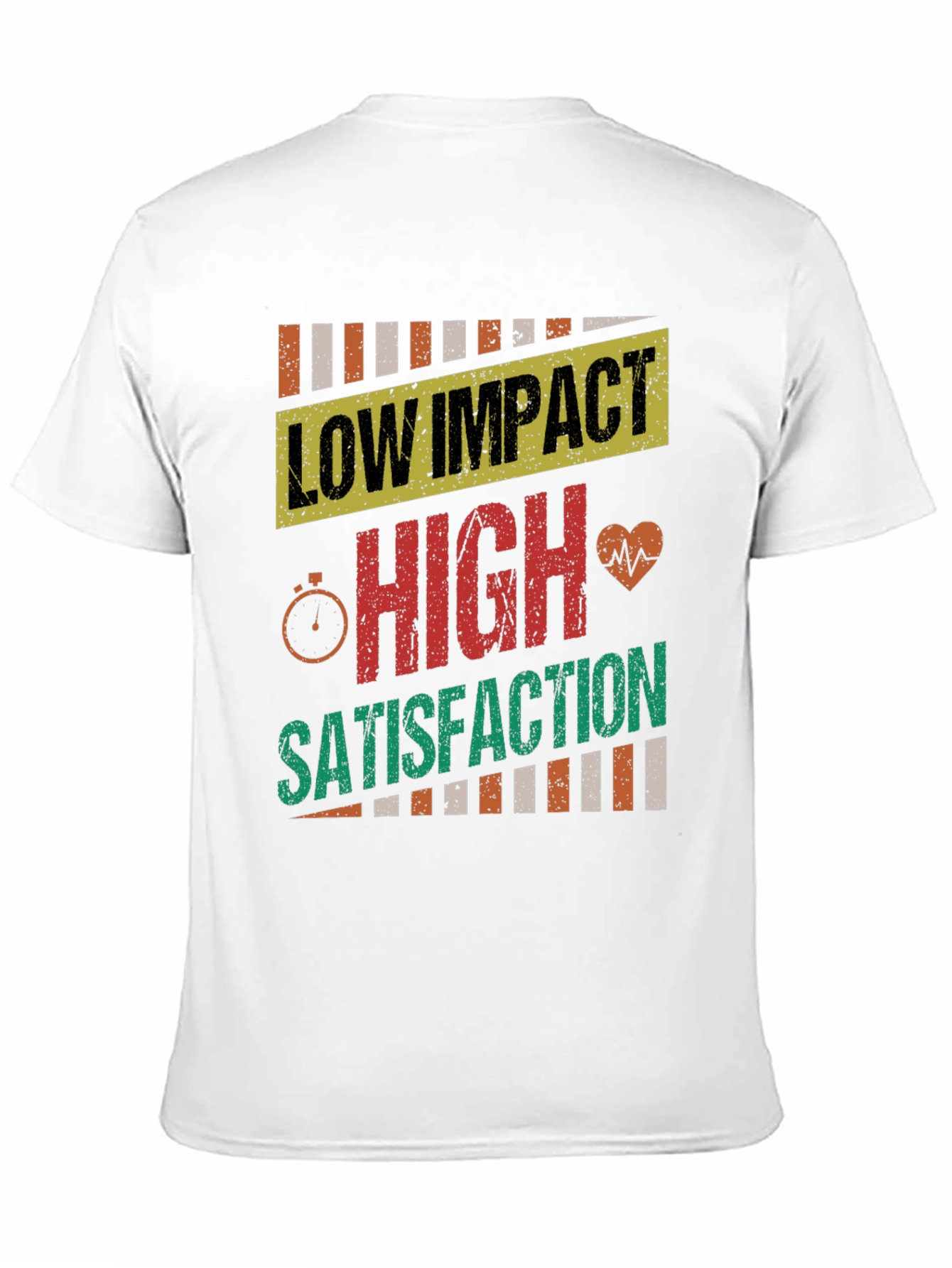 Low Impact High Satisfaction T-Shirt