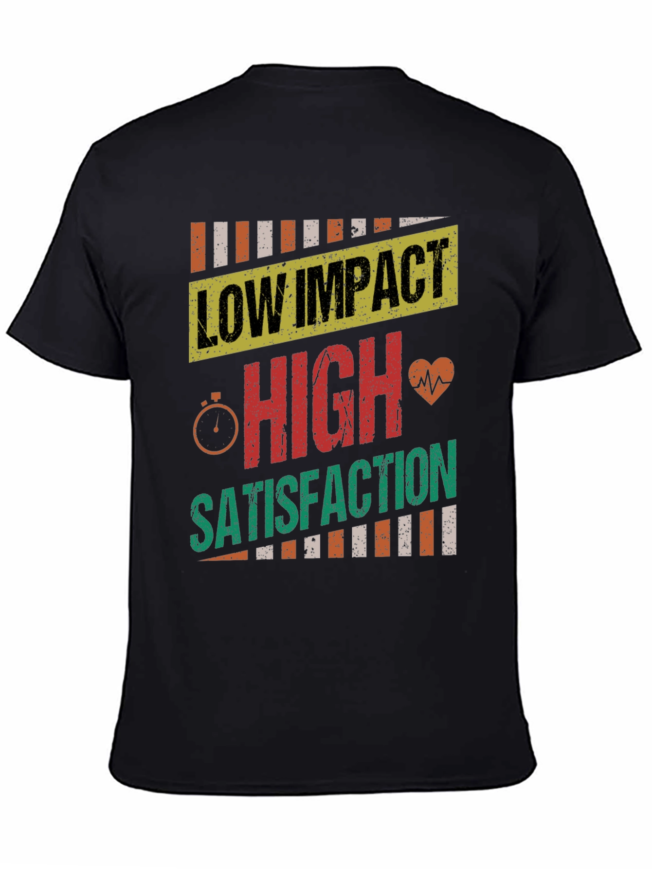 Low Impact High Satisfaction T-Shirt
