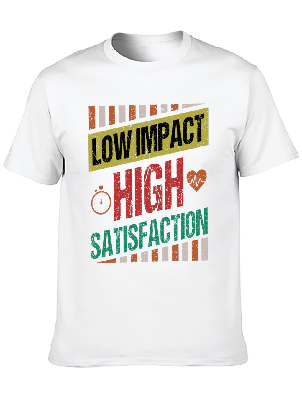 Low Impact High Satisfaction T-Shirt