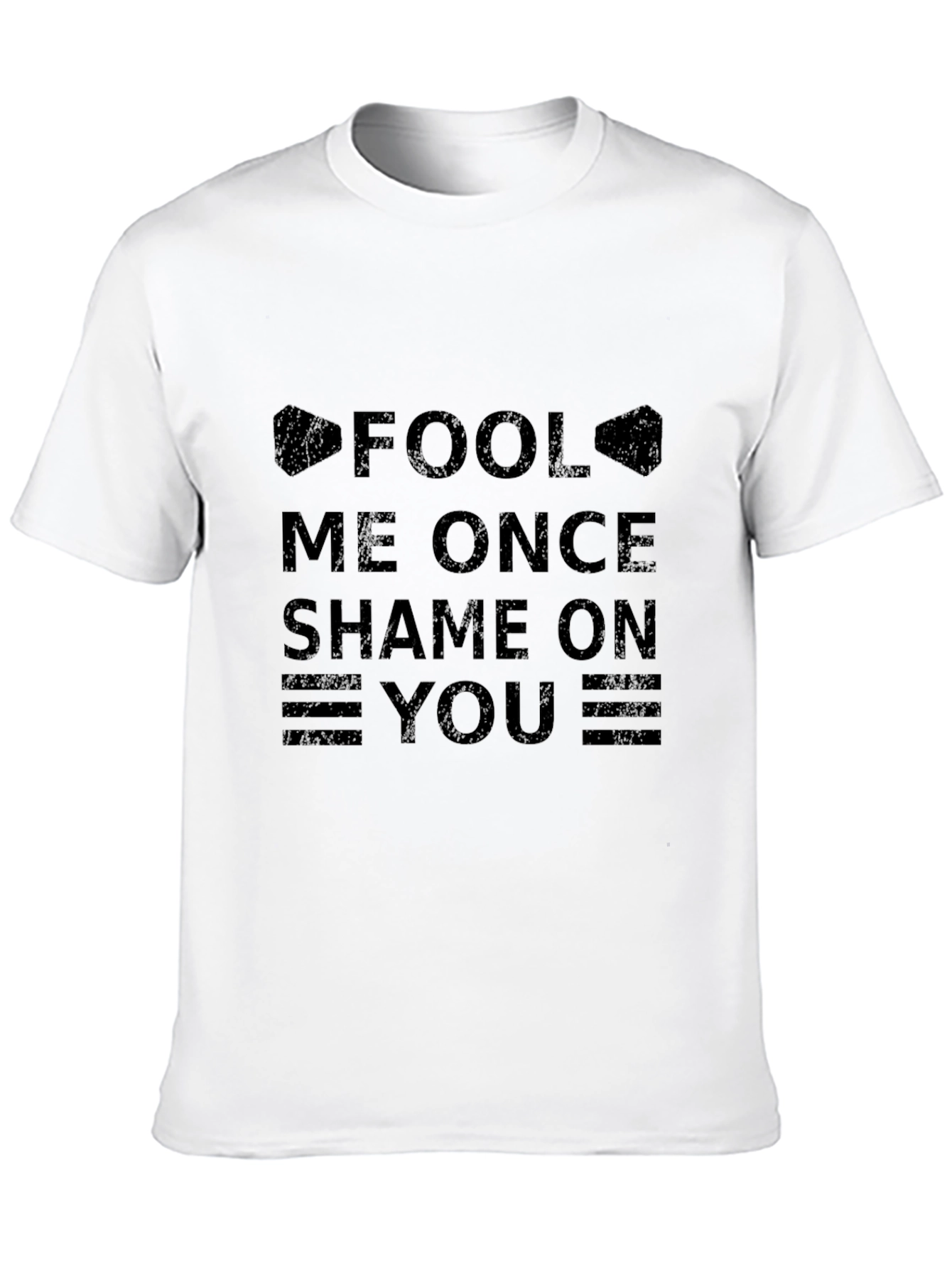 Fool Me Once Shame On You T-Shirt - Black