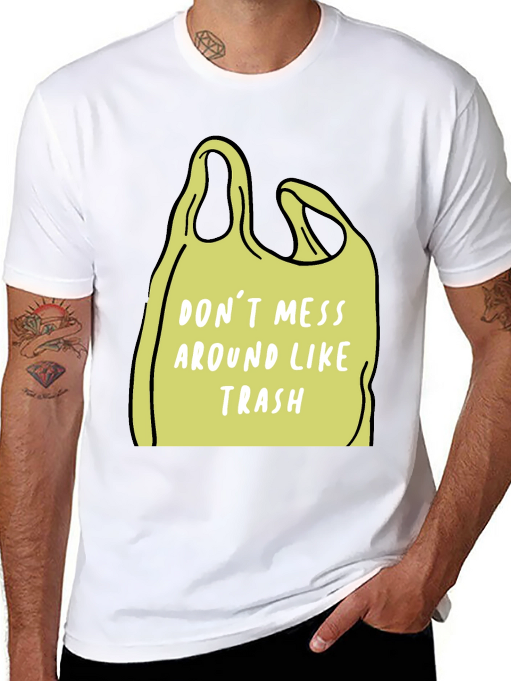 Dont Mess Around Like Trash T-Shirt